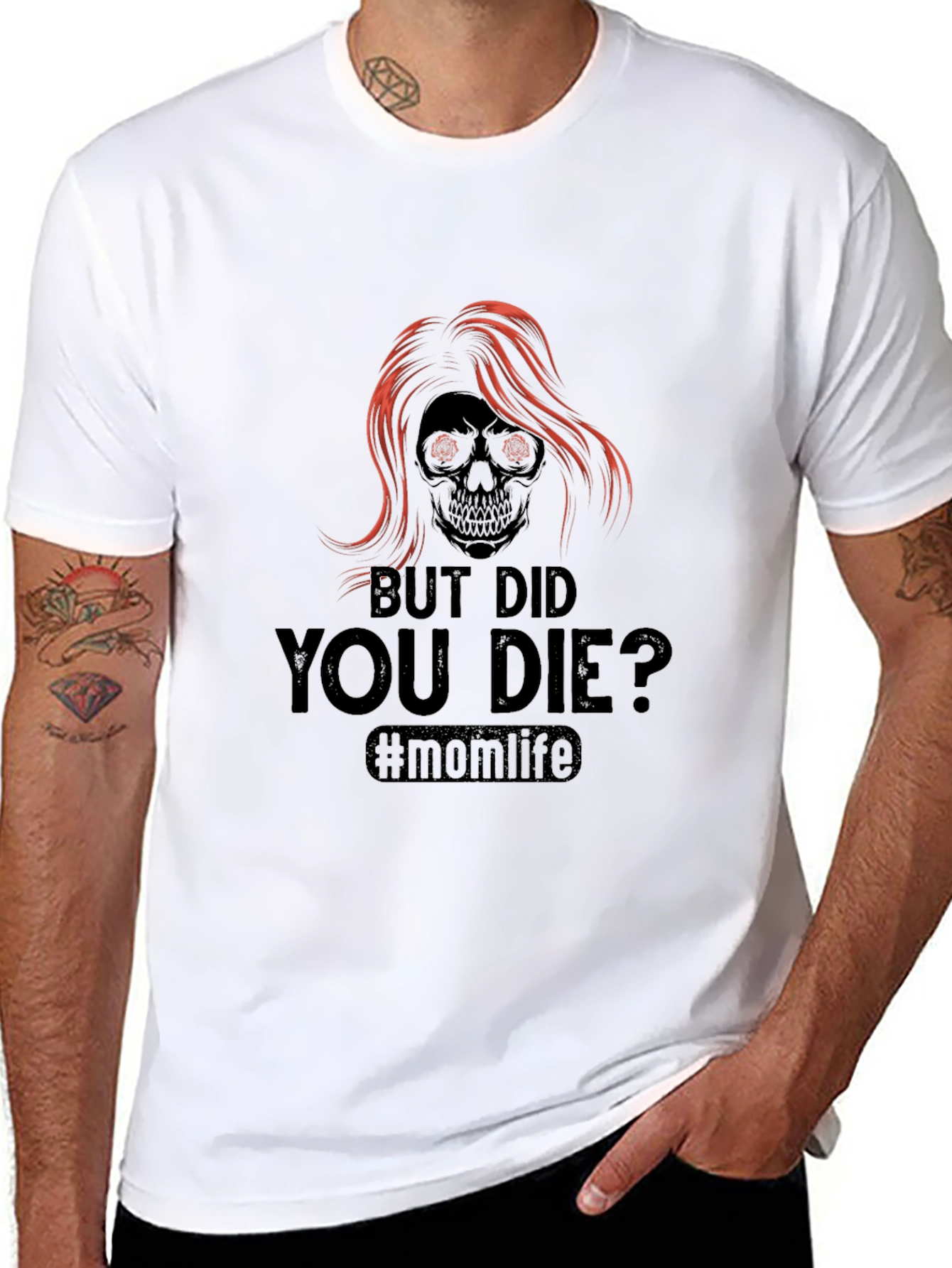 But Did You Die? Momlife T-Shirt