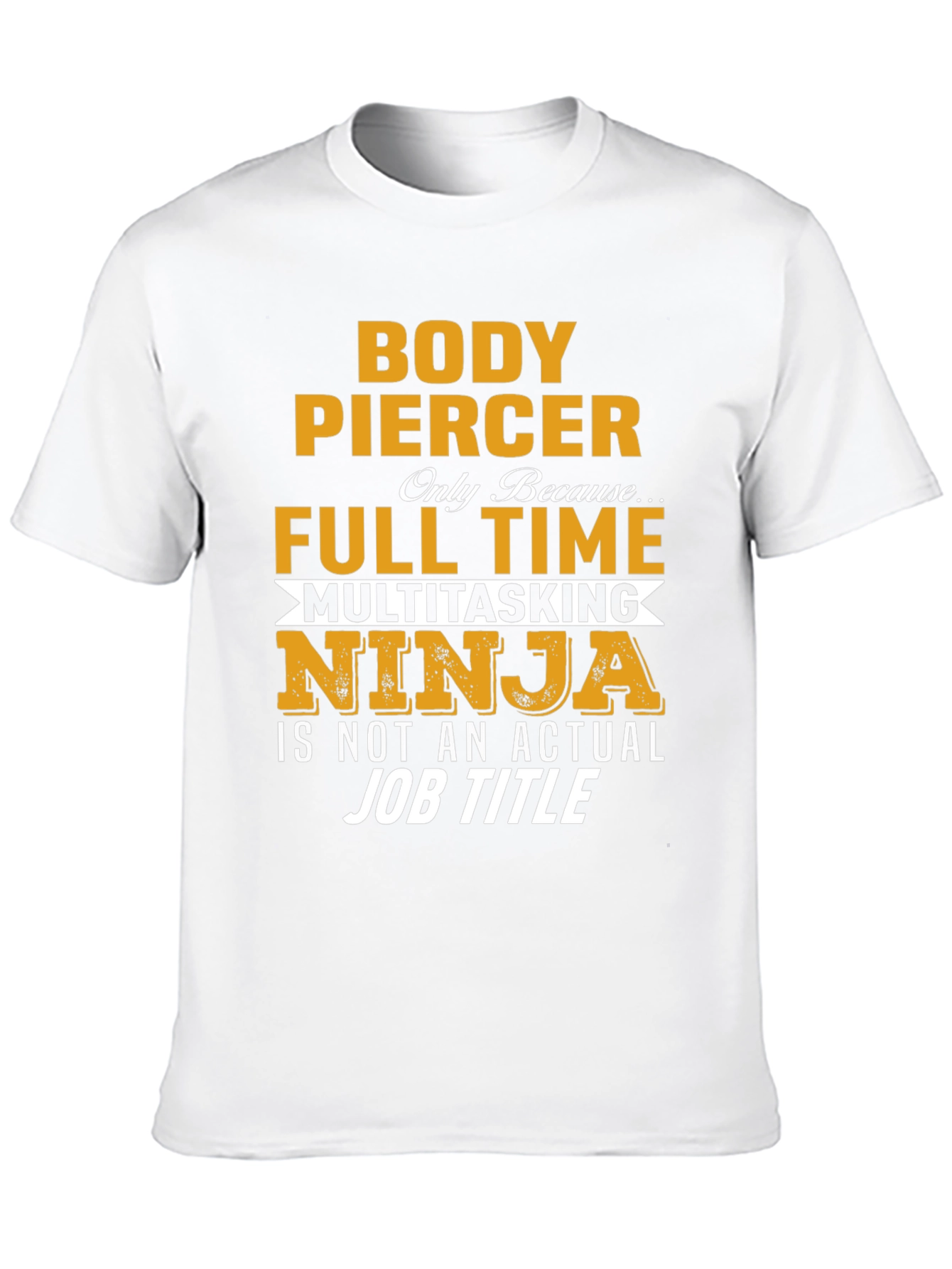 Body Piercer Multitasking Ninja Novelty T-Shirt