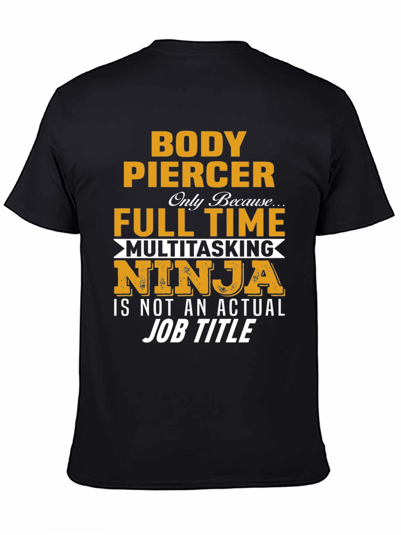 Body Piercer Multitasking Ninja Novelty T-Shirt
