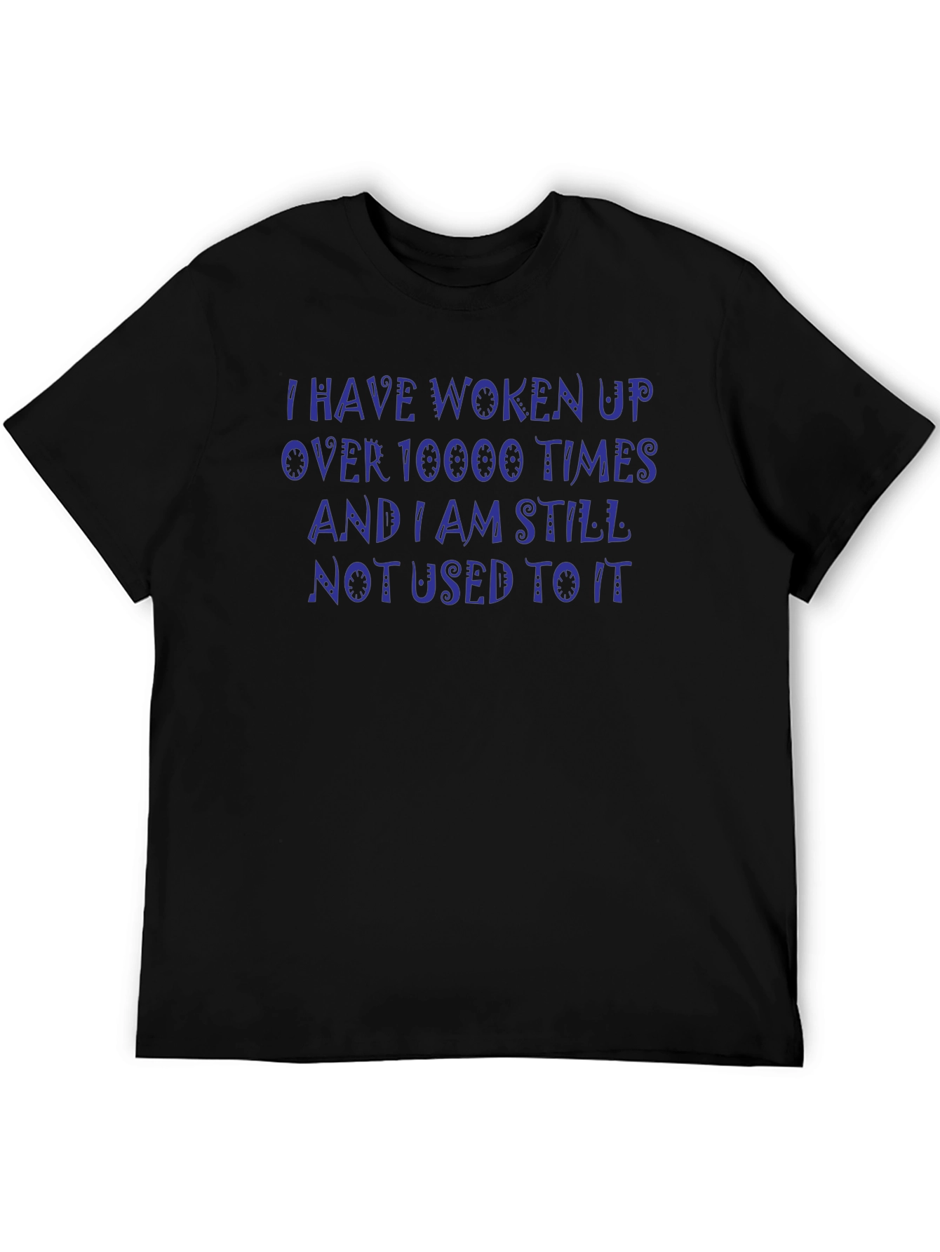 Funny I Have Woken Up Graphic T-Shirt