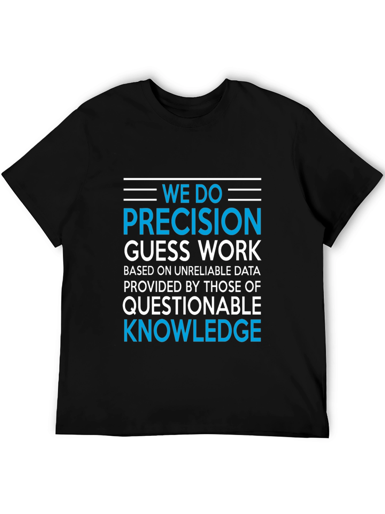 Precision Guesswork T-Shirt - Funny Data Analyst Tee