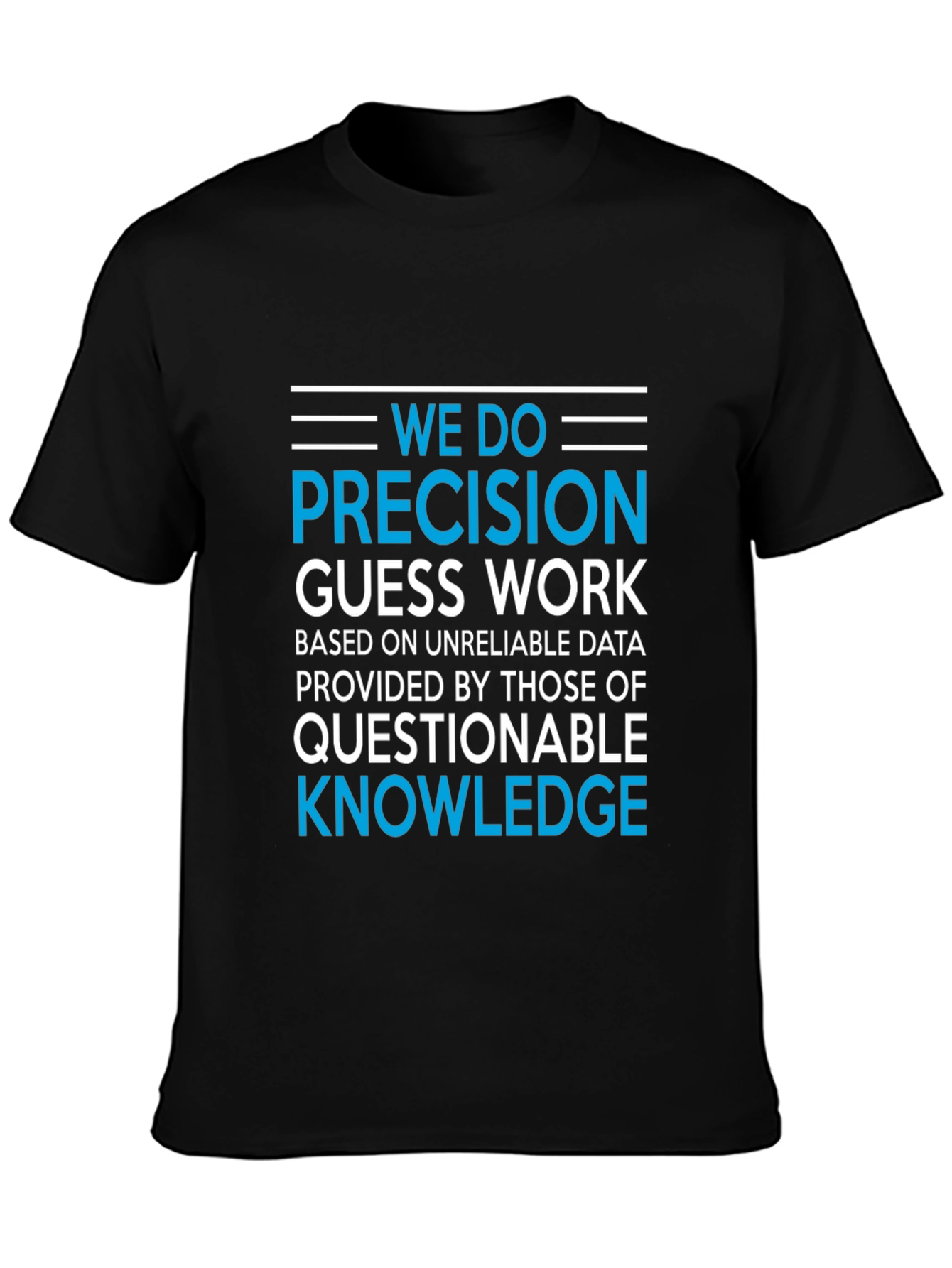 Precision Guesswork T-Shirt - Funny Data Analyst Tee