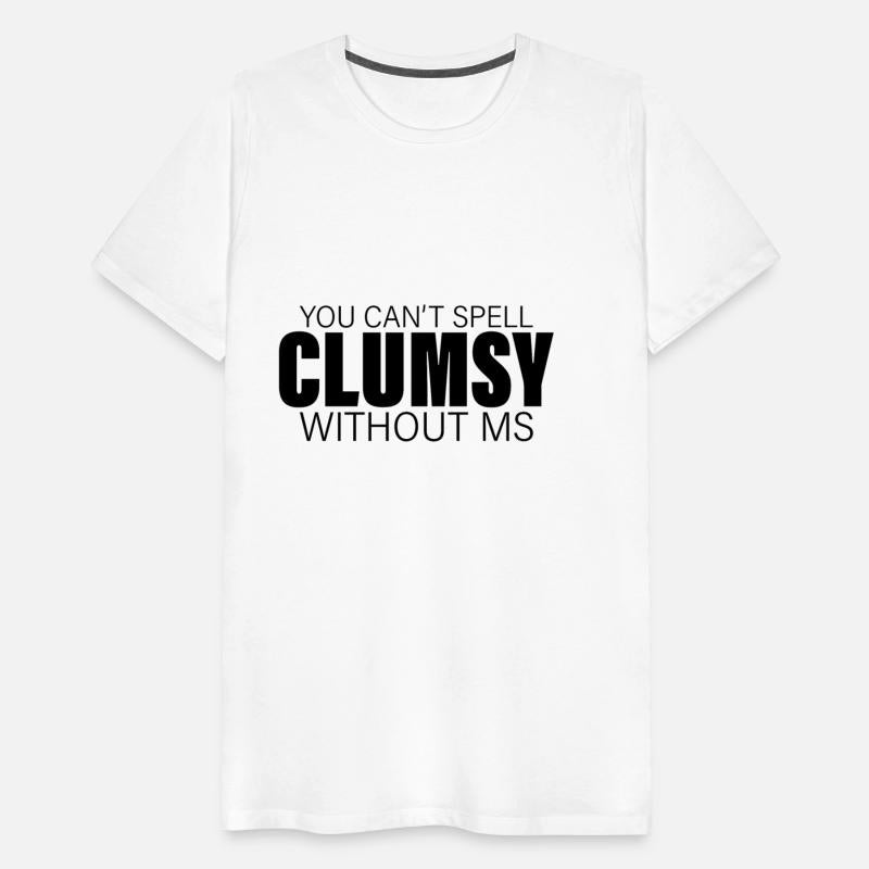 You Can't Spell Clumsy Without MS