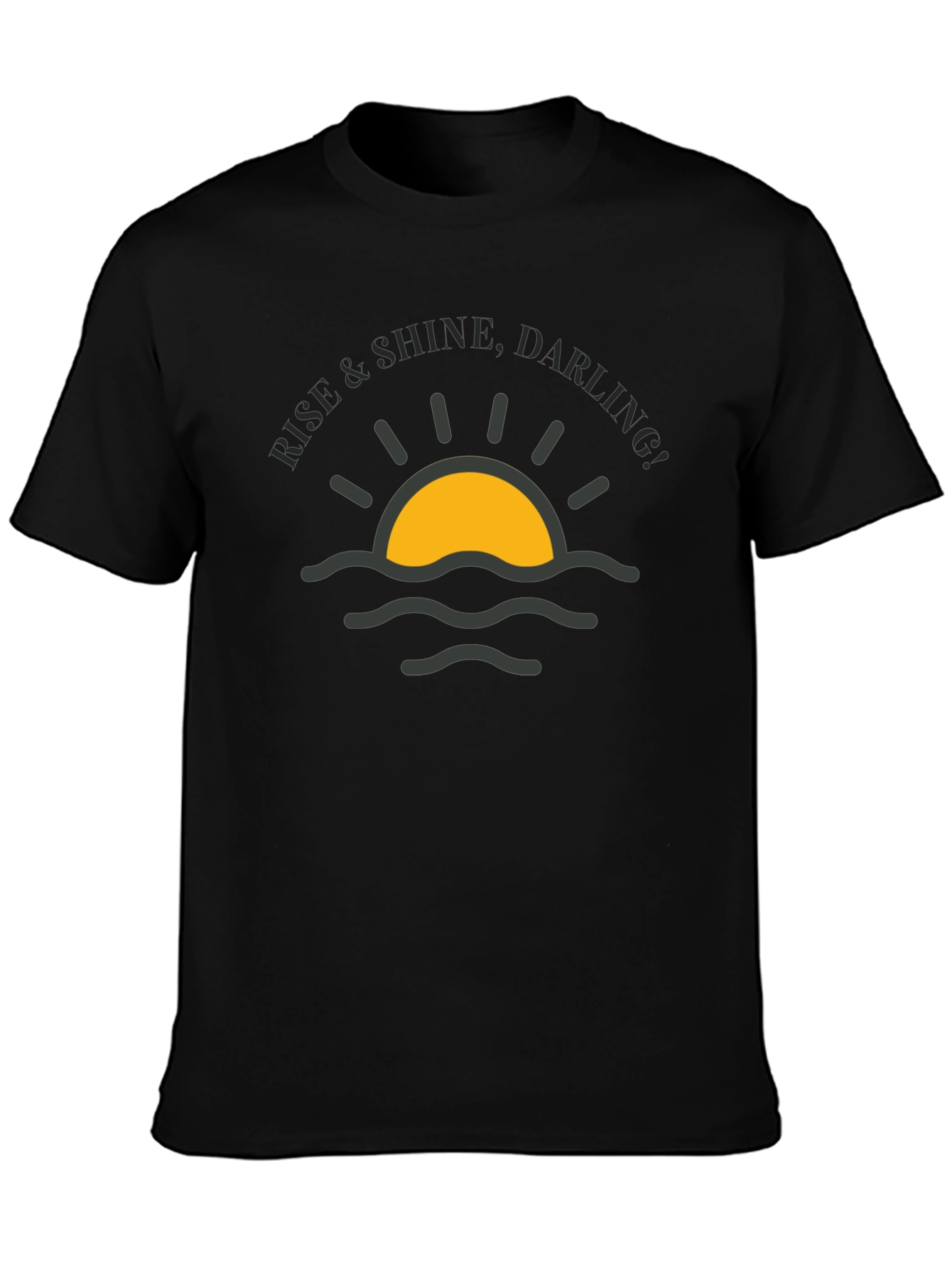 Rise & Shine Darling T-Shirt - Black Graphic Tee