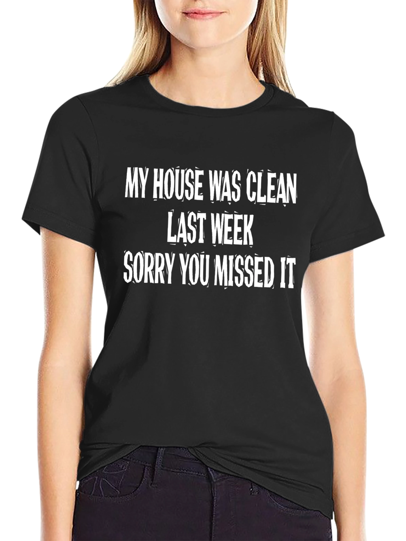 Funny My House Was Clean Last Week T-Shirt