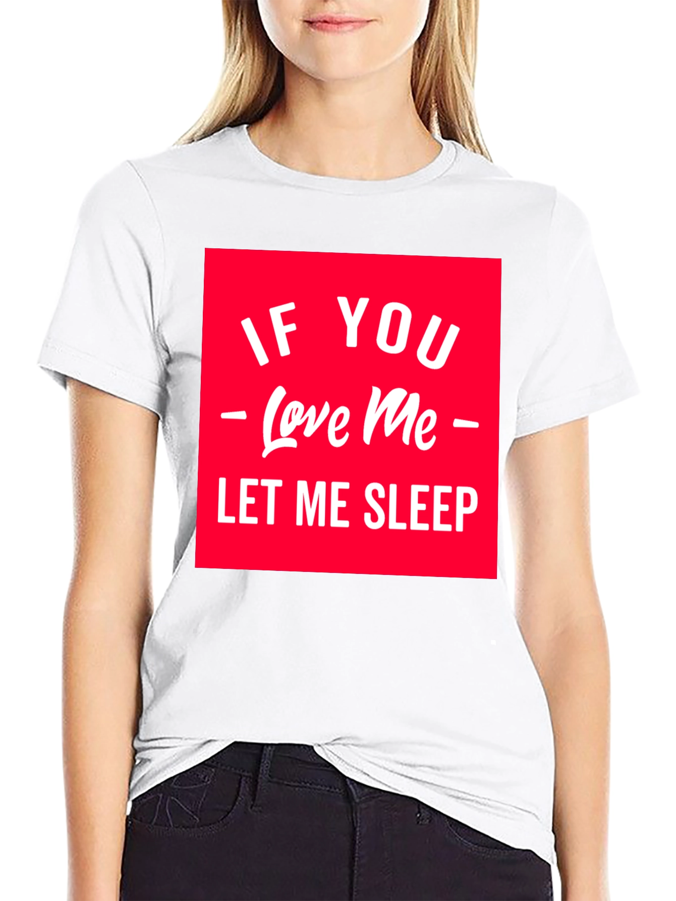 If You Love Me Let Me Sleep Graphic Tee