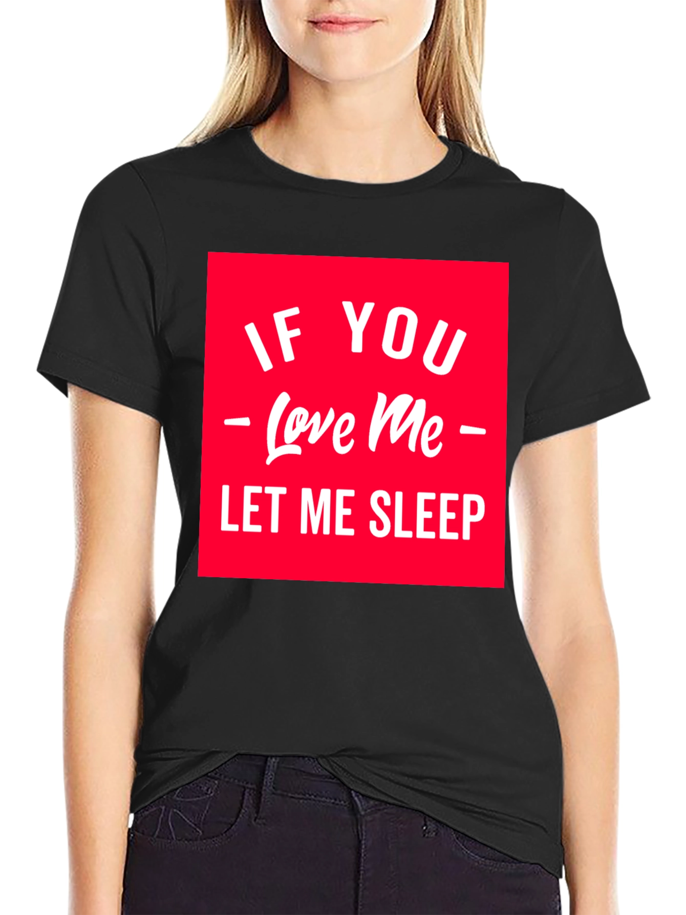 If You Love Me Let Me Sleep Graphic Tee