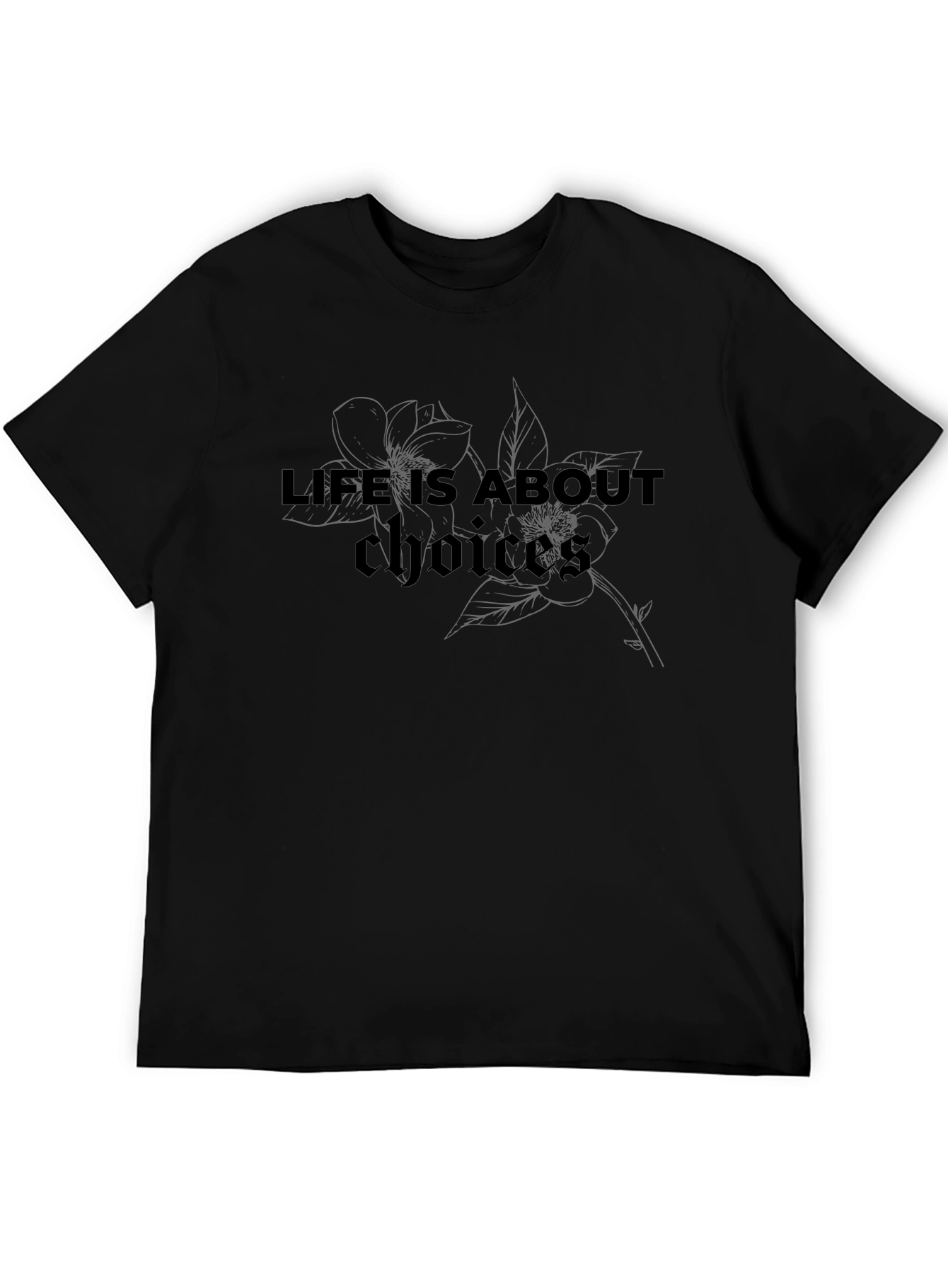 Life Choices T-Shirt - Floral Design Casual Wear