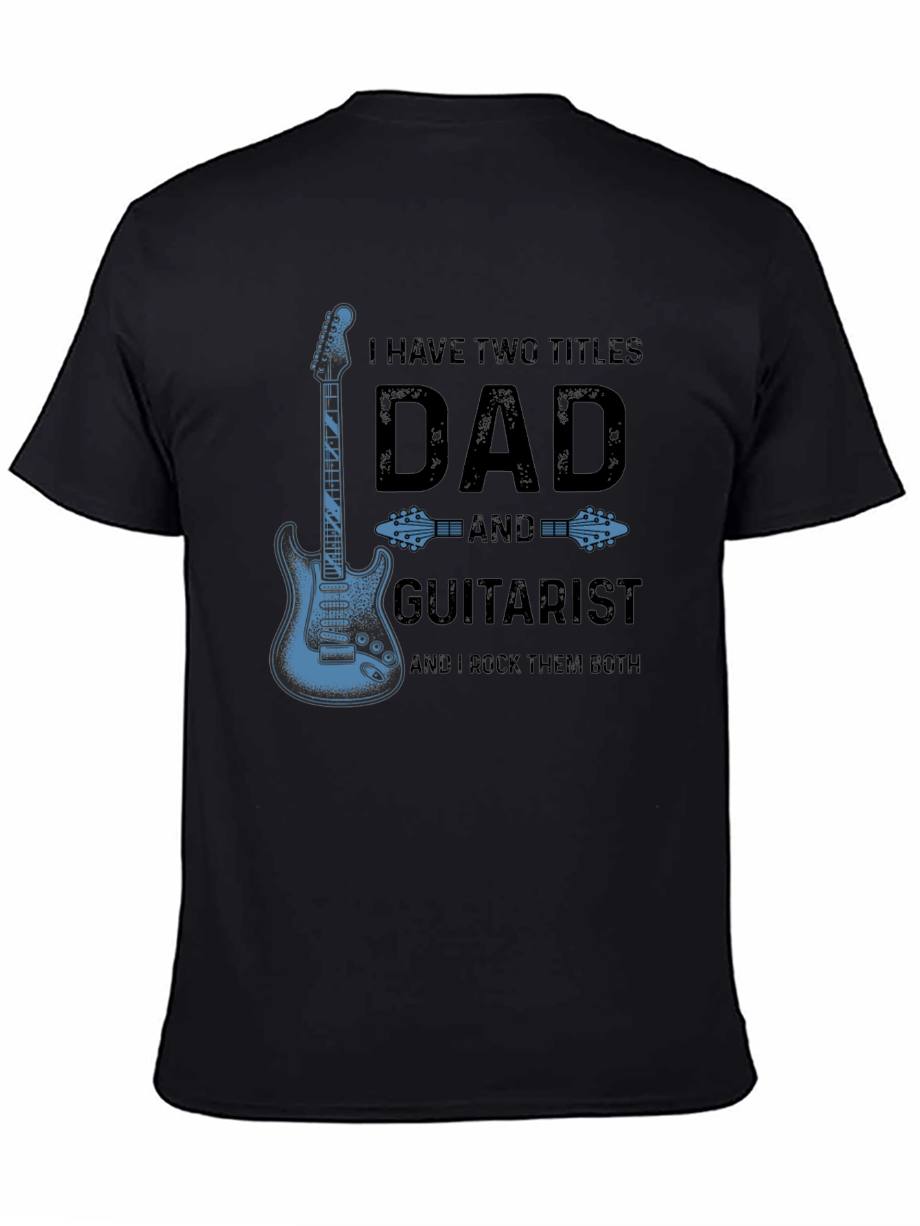 Dad Guitarist T-Shirt - I Have Two Titles