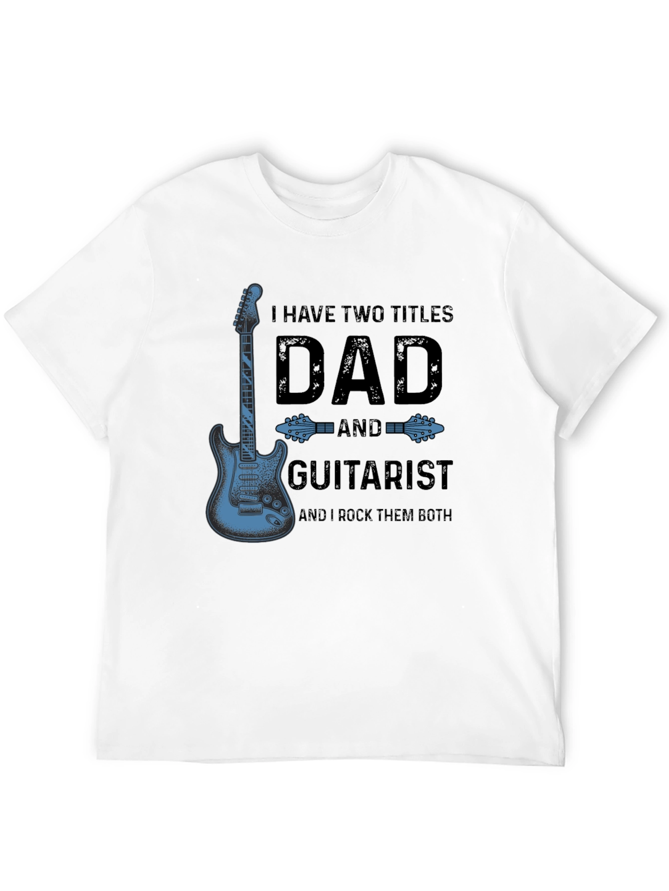 Dad Guitarist T-Shirt - I Have Two Titles