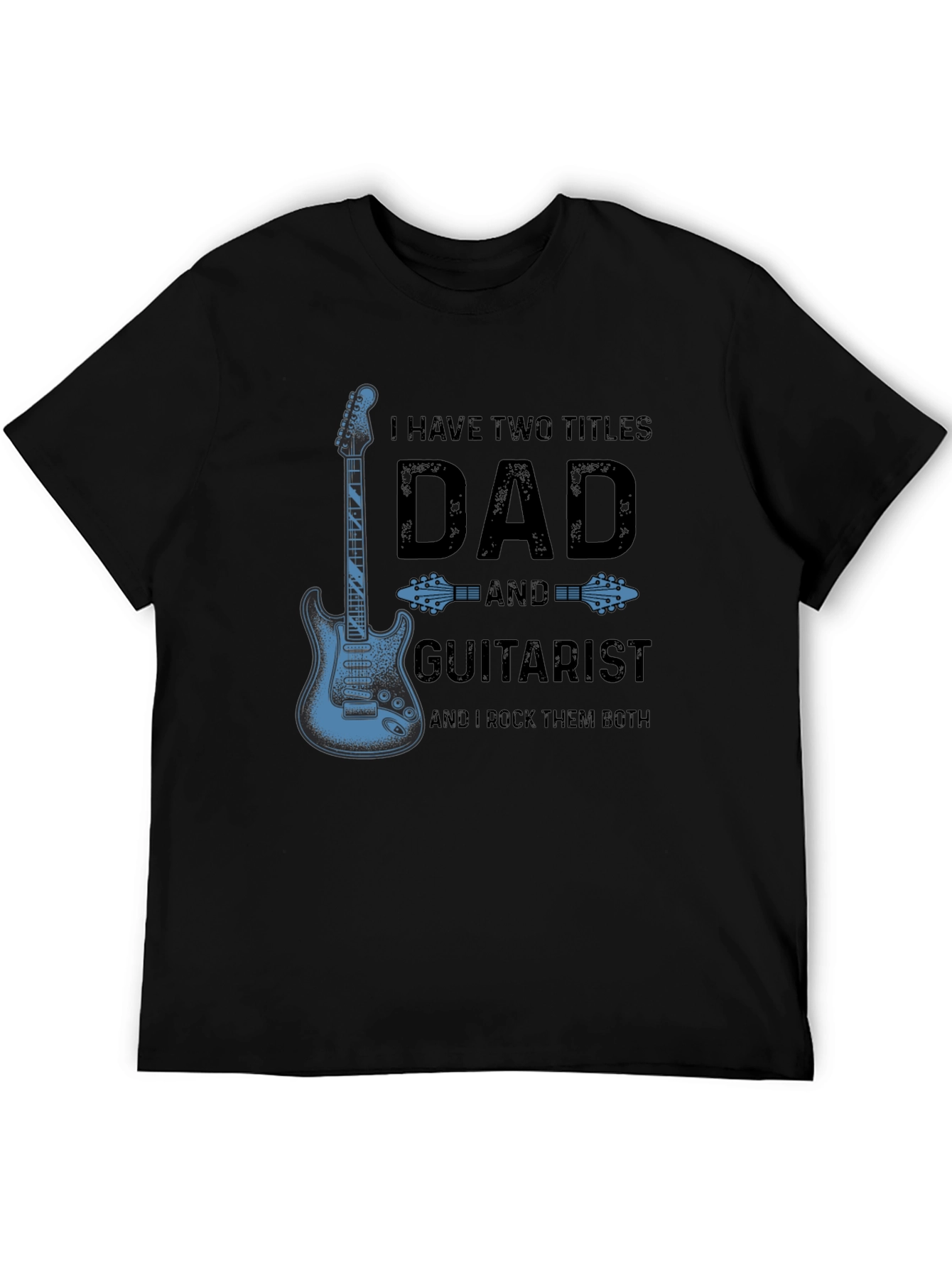 Dad Guitarist T-Shirt - I Have Two Titles