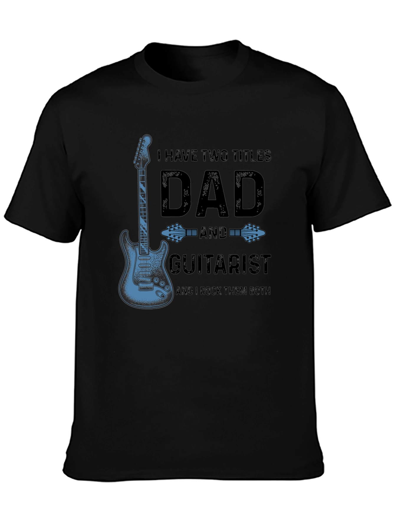 Dad Guitarist T-Shirt - I Have Two Titles