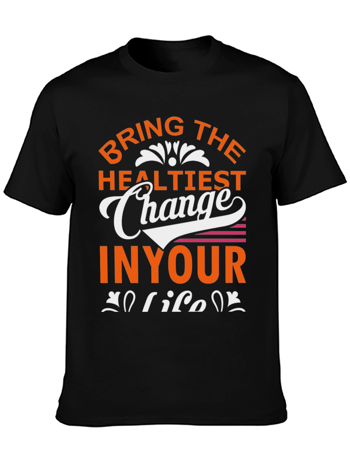Bring The Healthiest Change T-Shirt
