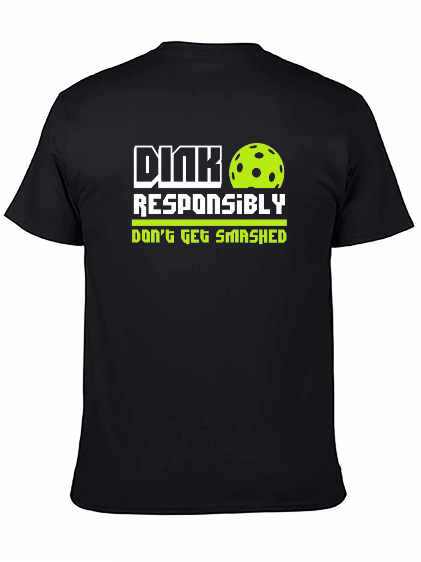 Dink Responsibly T-Shirt - Pickleball Tee