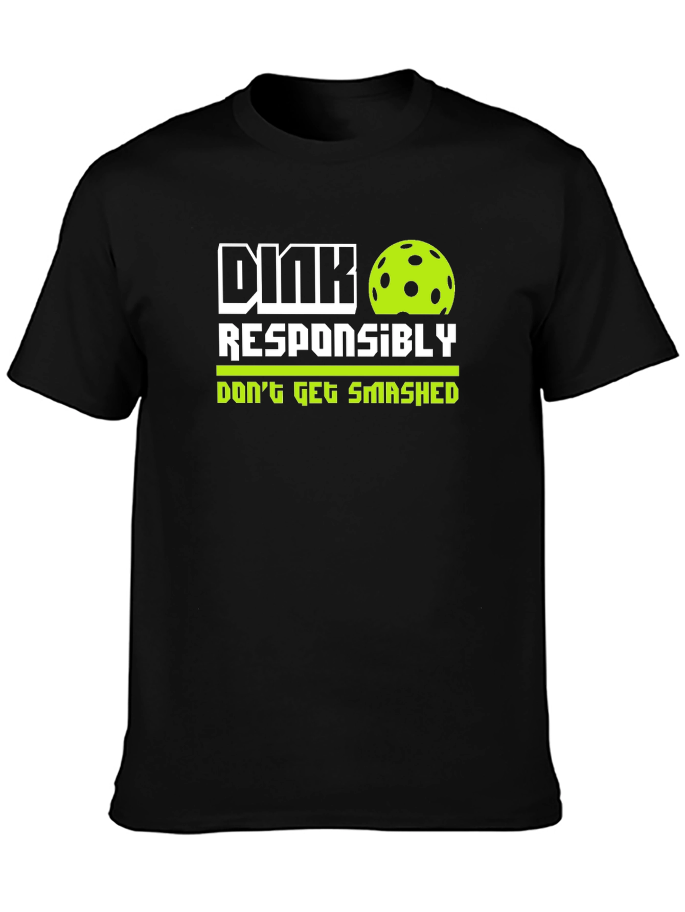Dink Responsibly T-Shirt - Pickleball Tee