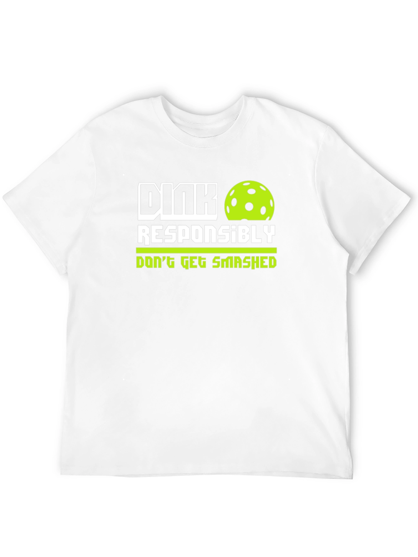 Dink Responsibly T-Shirt - Pickleball Tee