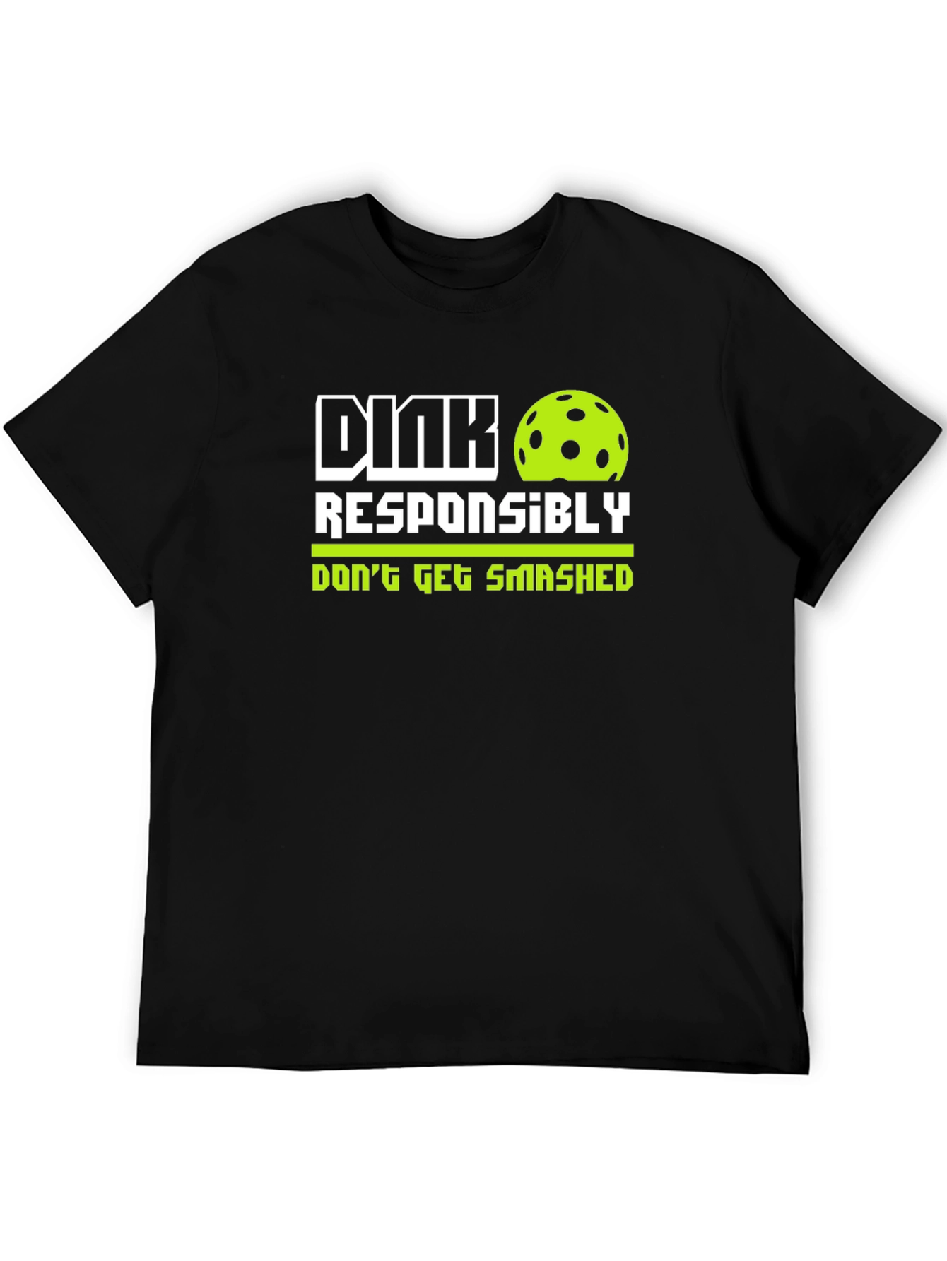 Dink Responsibly T-Shirt - Pickleball Tee