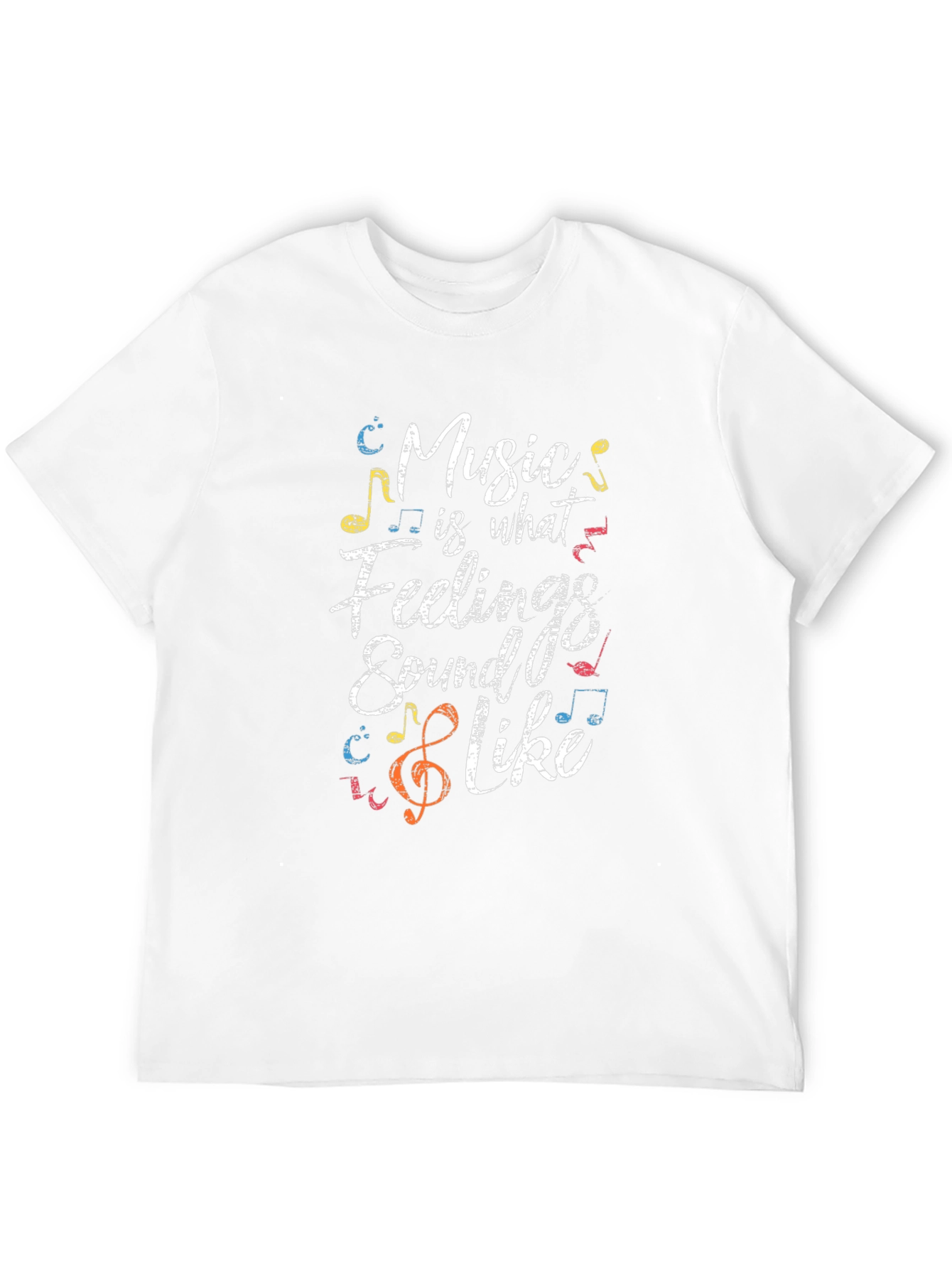 Music Is What Feelings Sound Like Tee