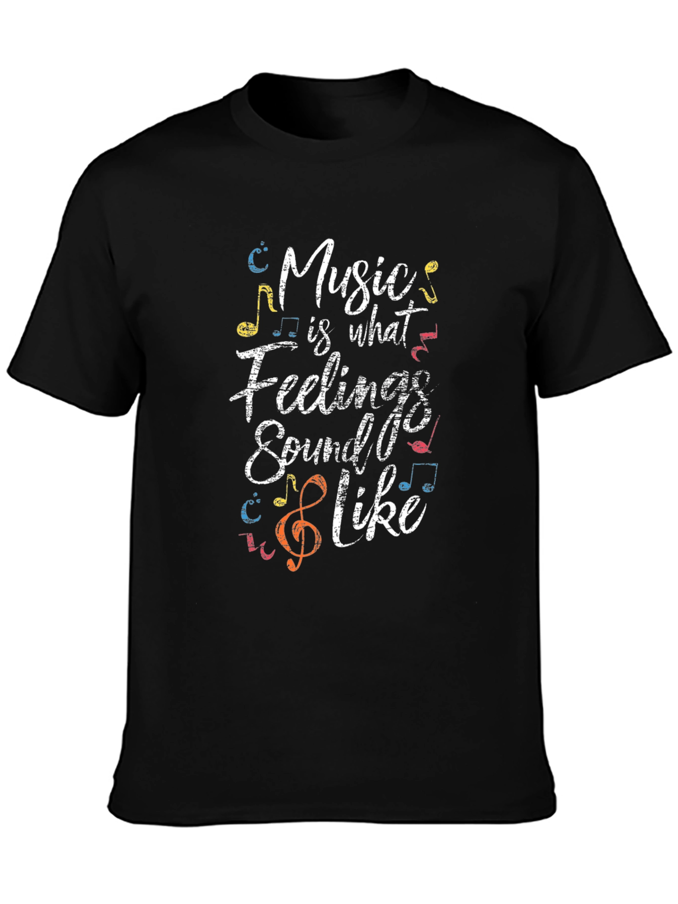 Music Is What Feelings Sound Like Tee