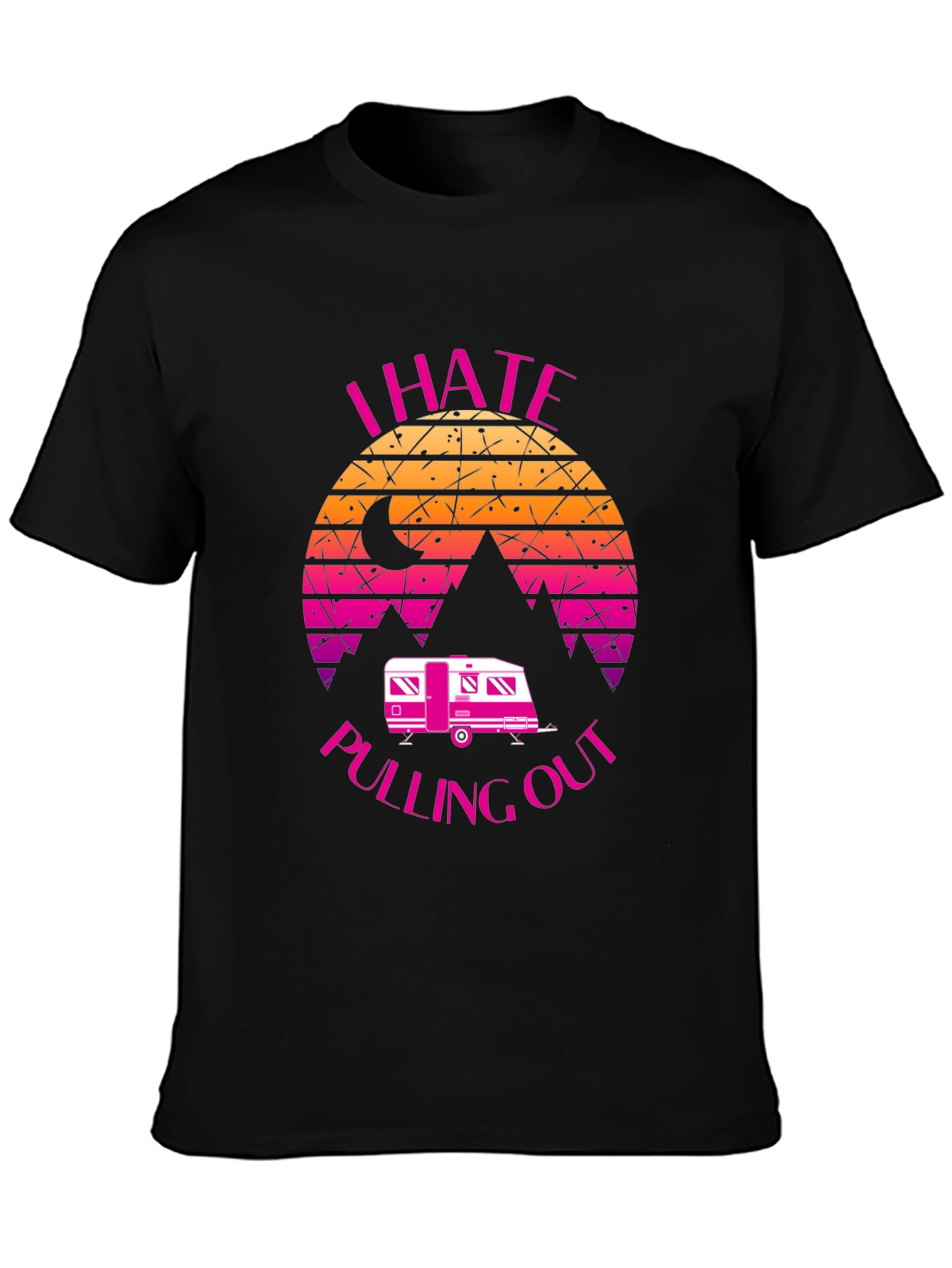 I Hate Pulling Out Camper T-Shirt