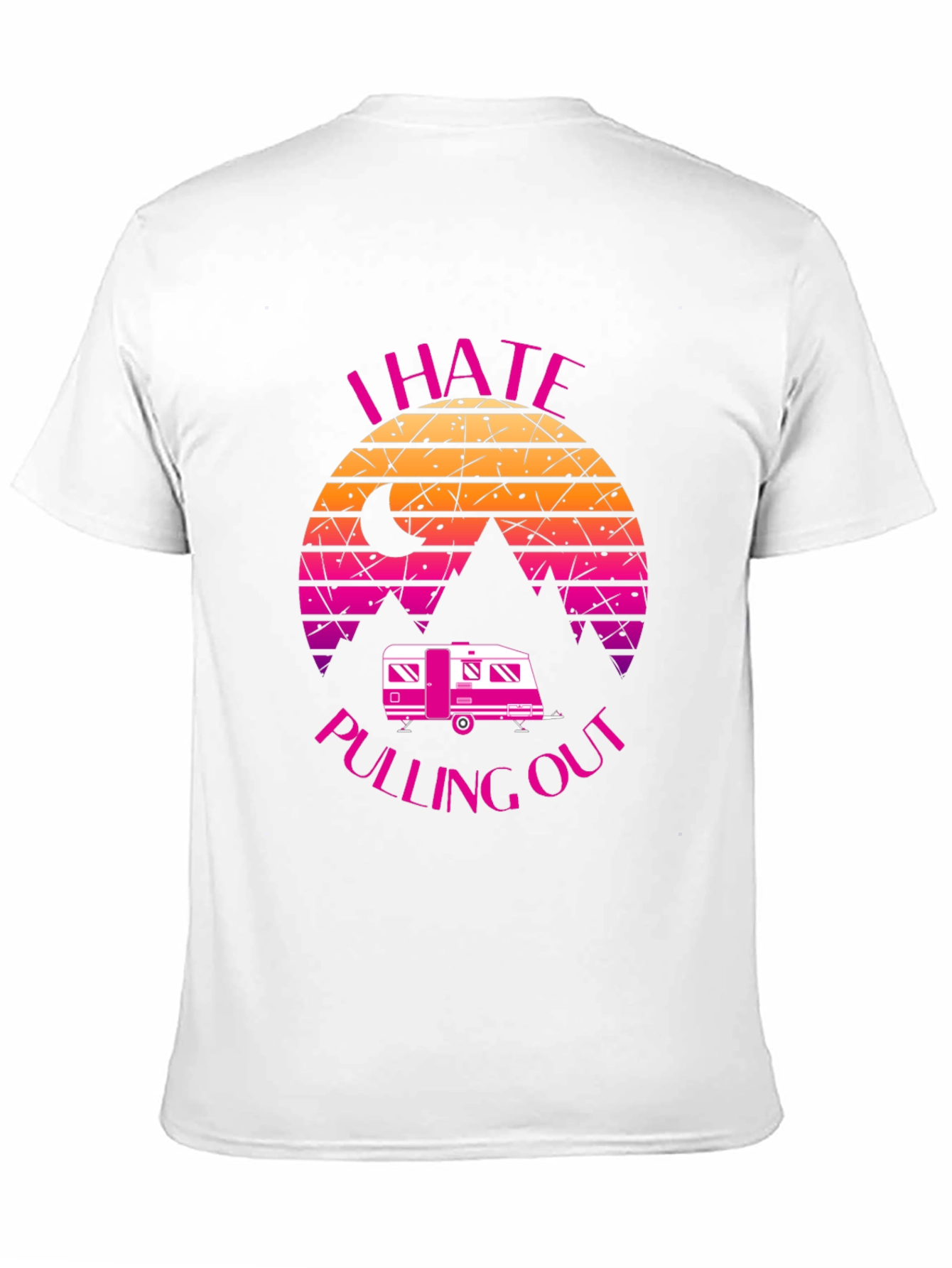 I Hate Pulling Out Camper T-Shirt