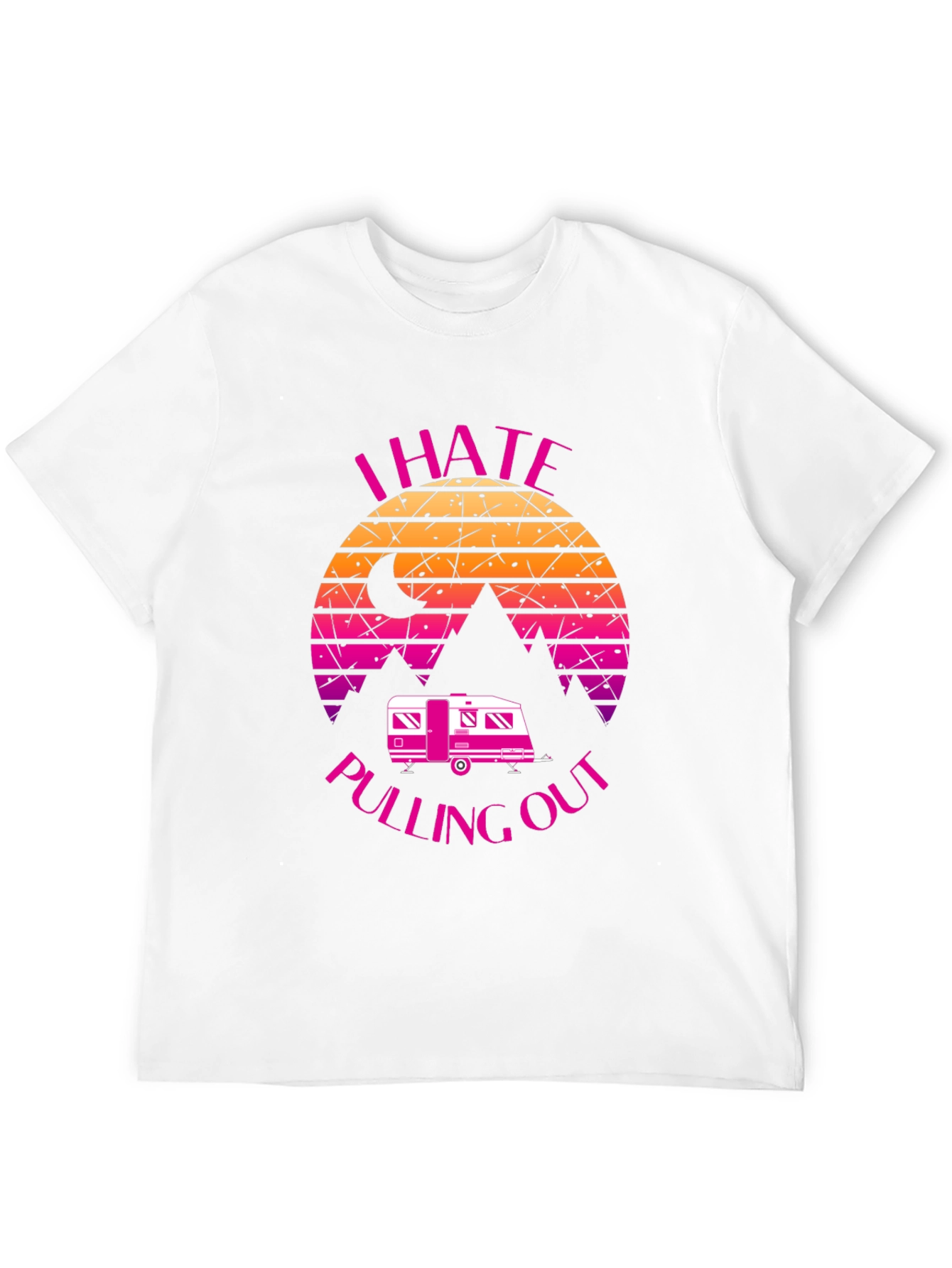 I Hate Pulling Out Camper T-Shirt
