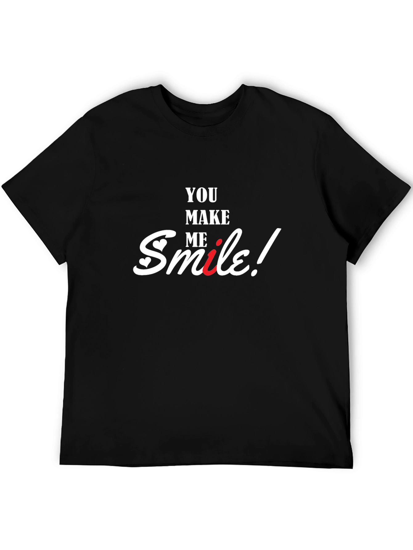 You Make Me Smile T-Shirt - Comfort Fit