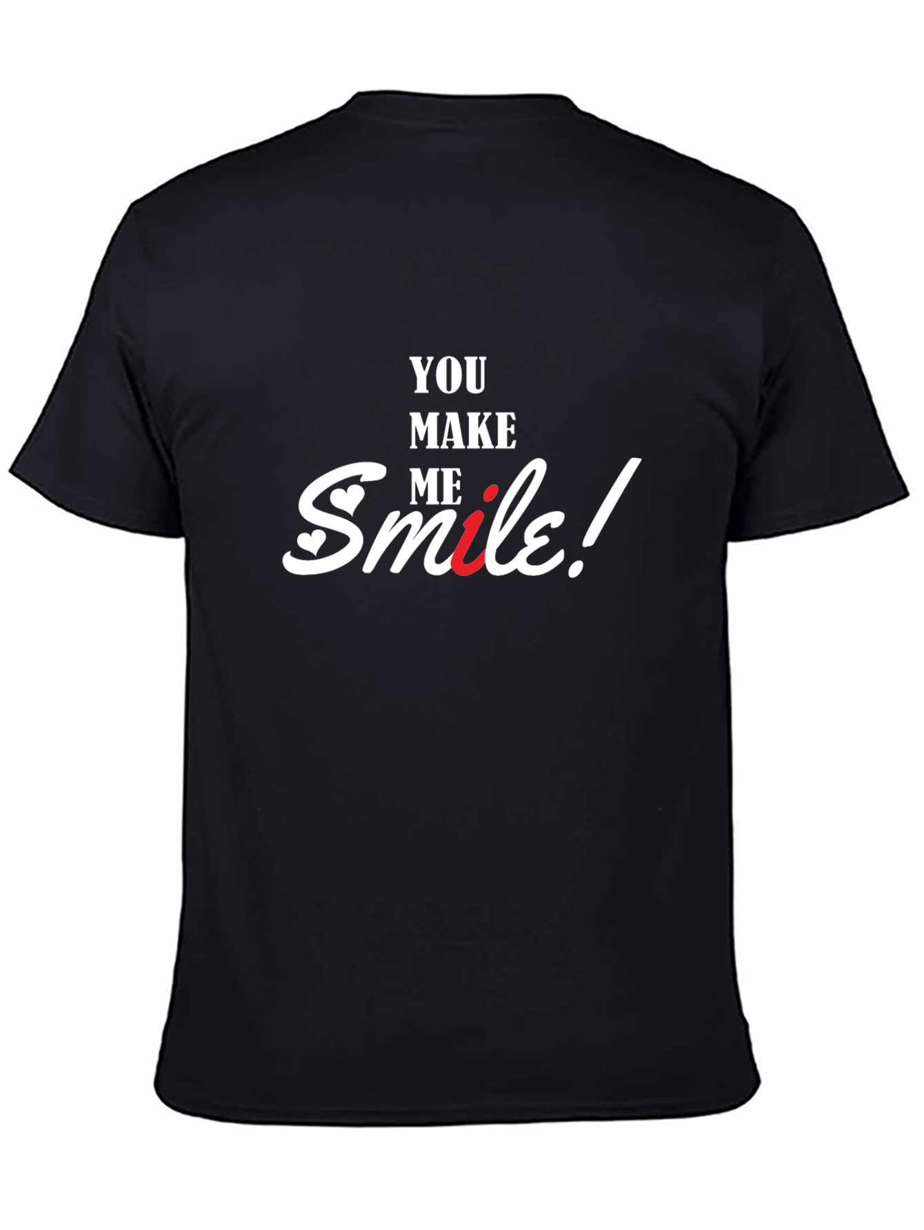 You Make Me Smile T-Shirt - Comfort Fit