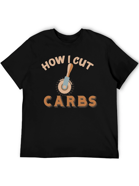 Funny How I Cut Carbs T-Shirt