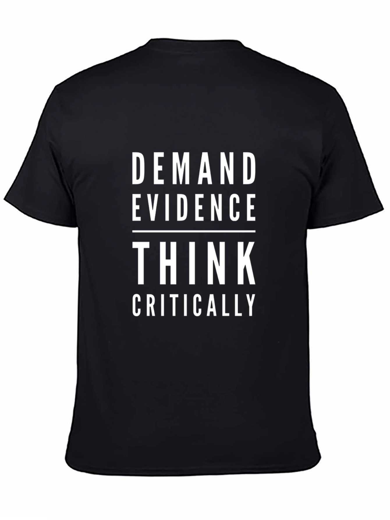 Demand Evidence Think Critically Graphic Tee