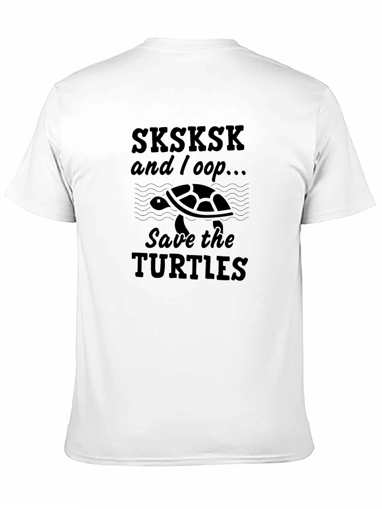 SKSKSK And I Oop Save the Turtles Graphic Tee