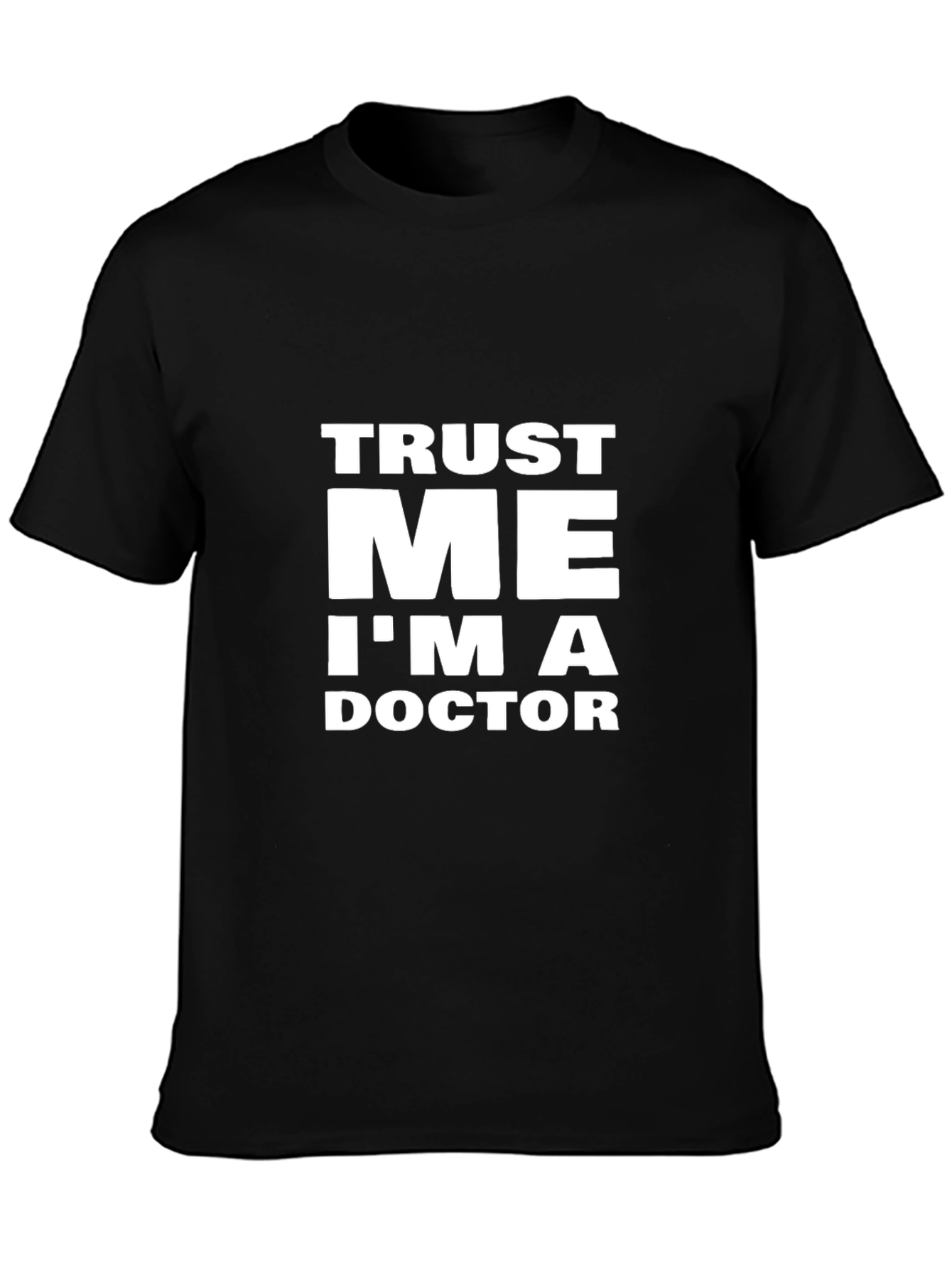 Trust Me Im A Doctor Black T-Shirt