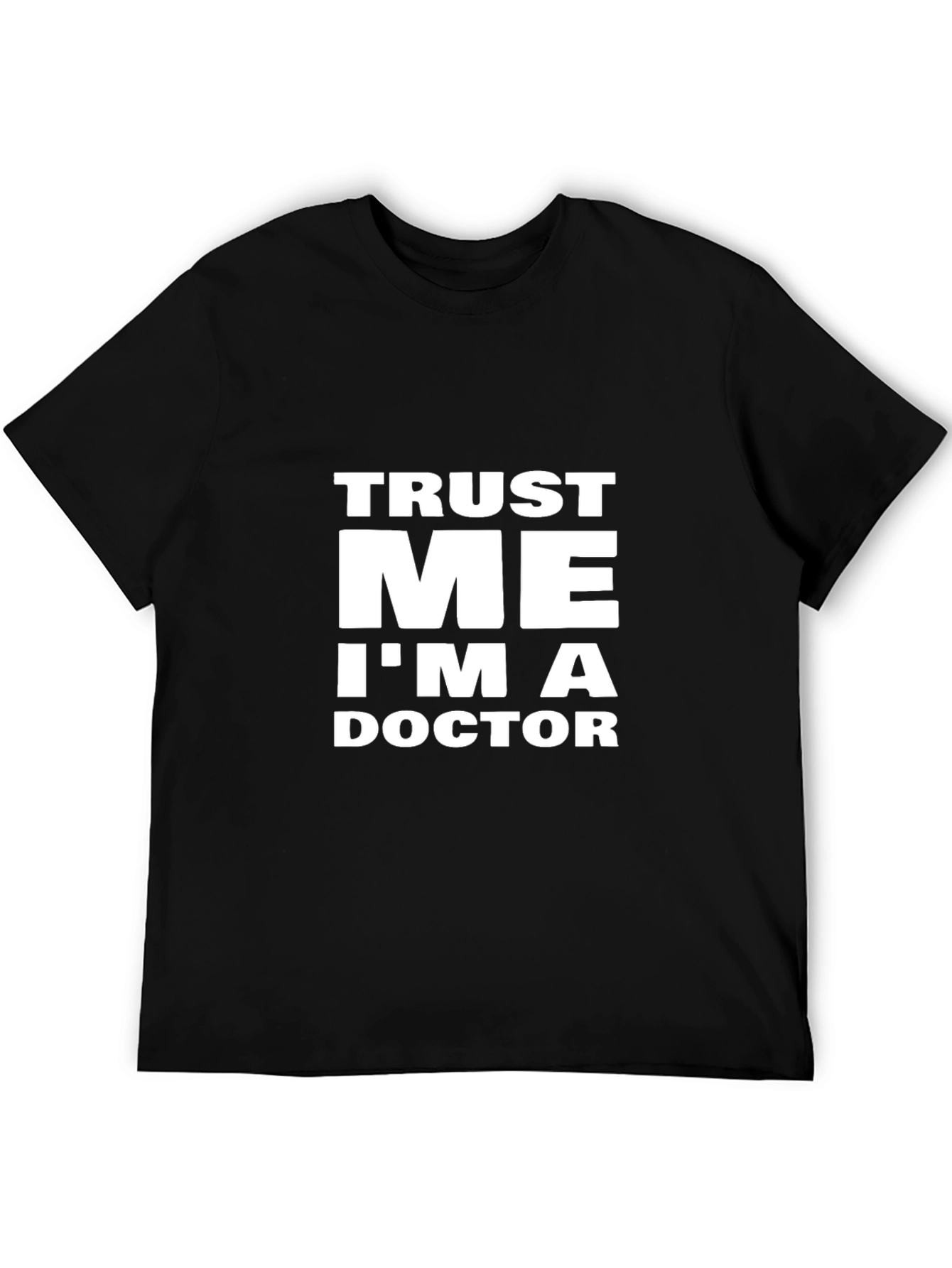 Trust Me Im A Doctor Black T-Shirt