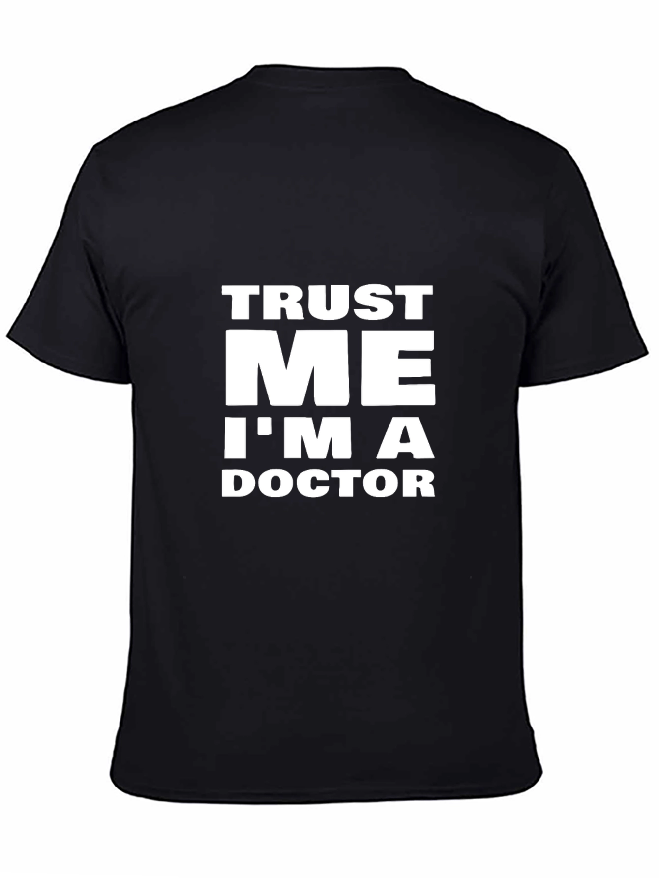 Trust Me Im A Doctor Black T-Shirt