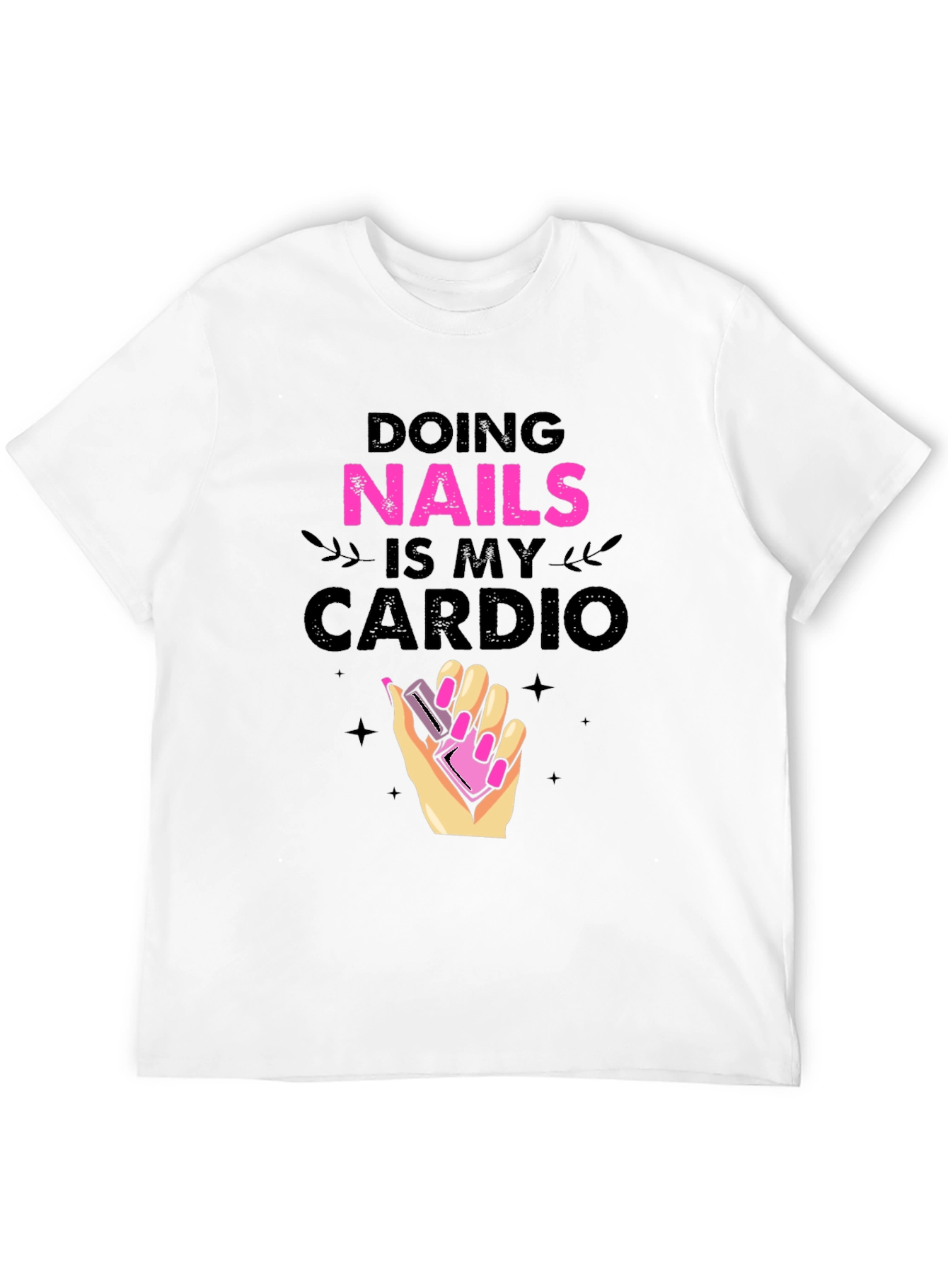 Nails are My Cardio T-Shirt
