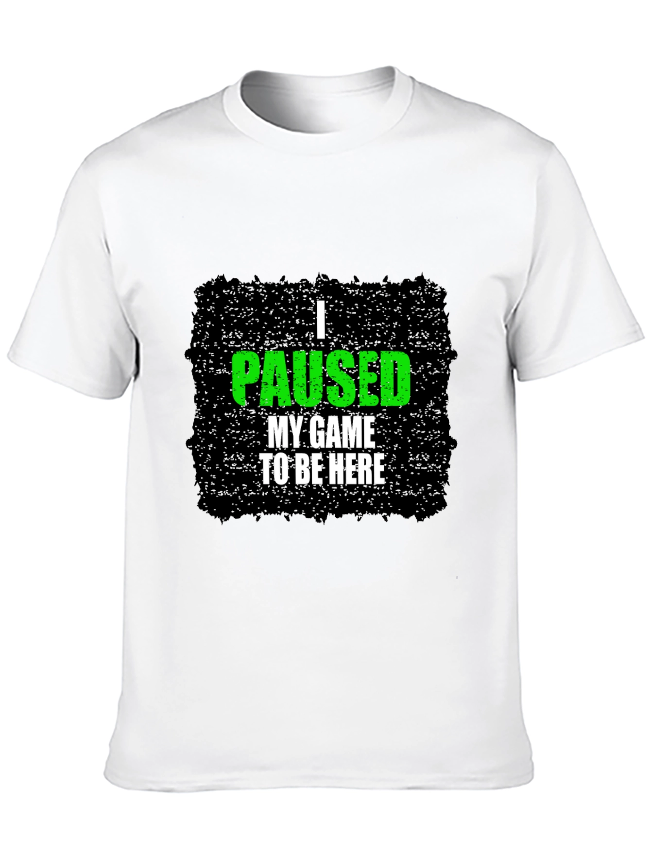 Gamer Tee: I Paused My Game to Be Here