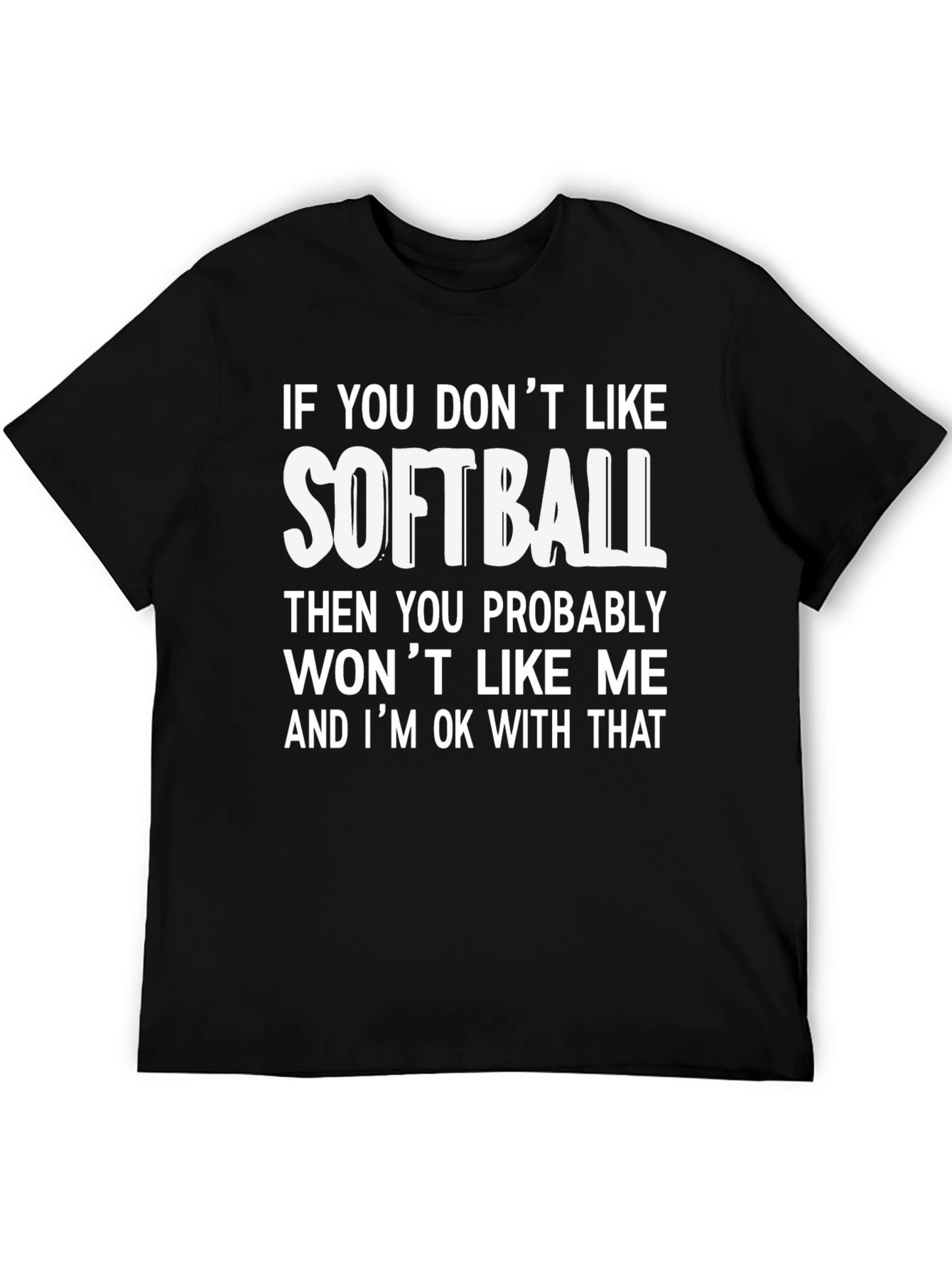 Softball Fan T-Shirt - Funny Slogan Tee