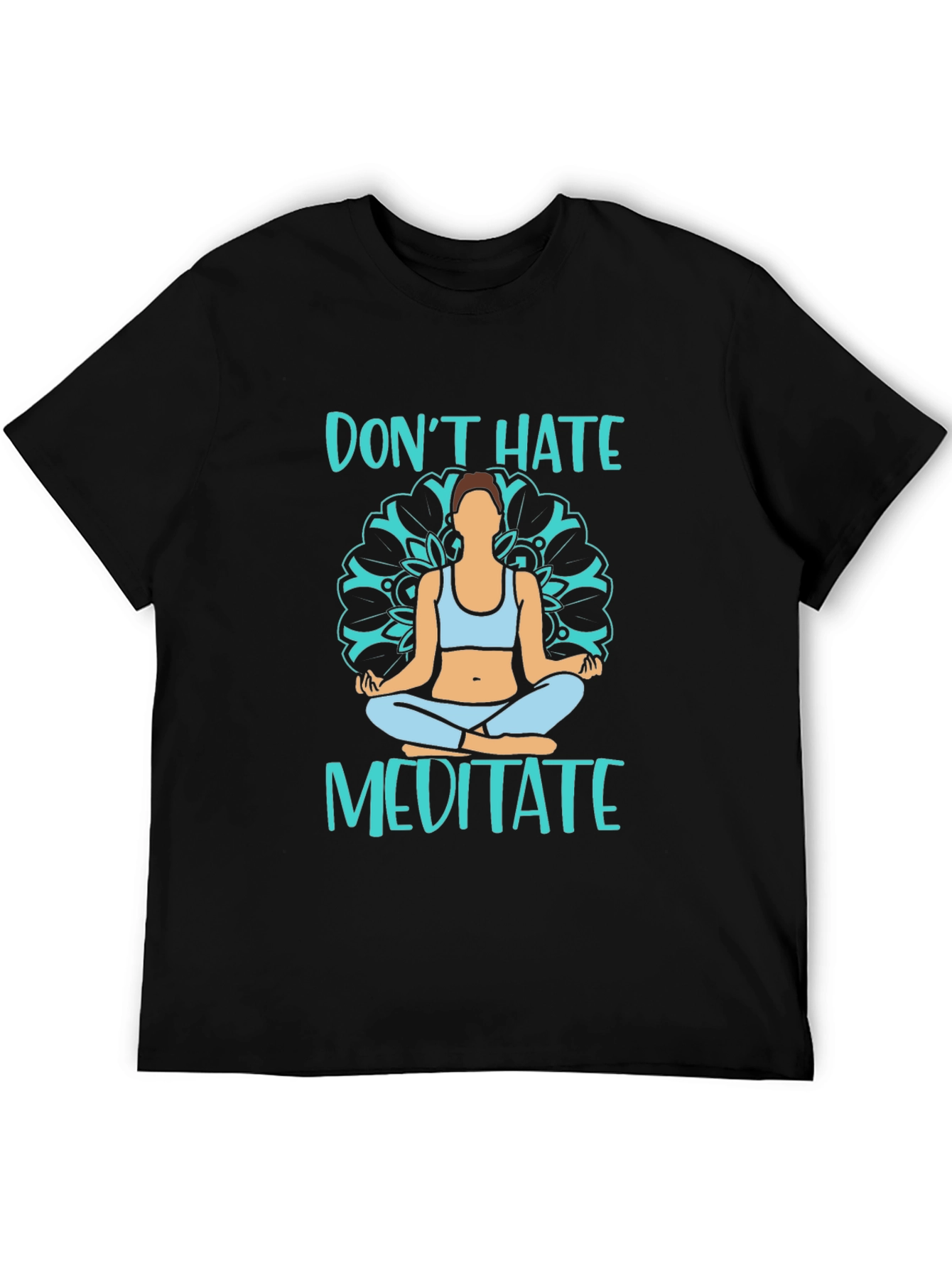 Dont Hate Meditate Yoga T-Shirt
