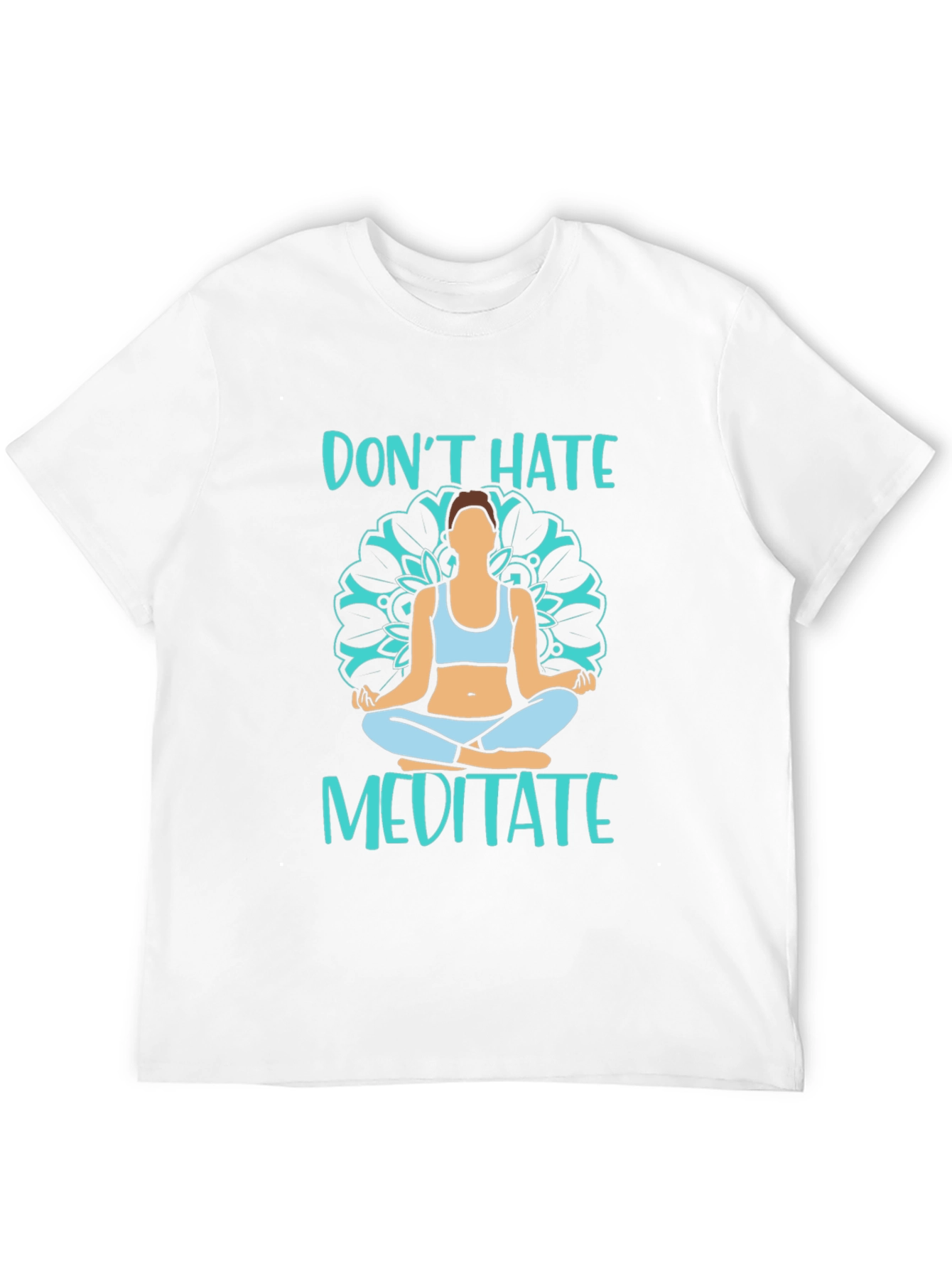 Dont Hate Meditate Yoga T-Shirt