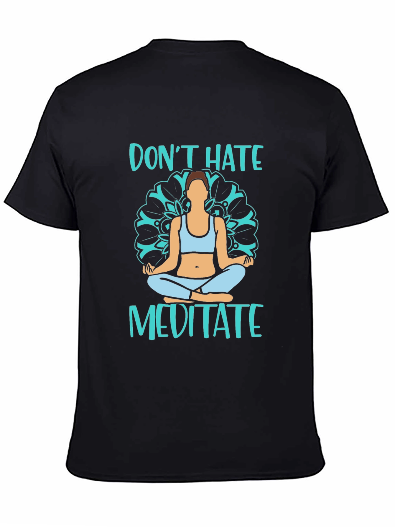 Dont Hate Meditate Yoga T-Shirt