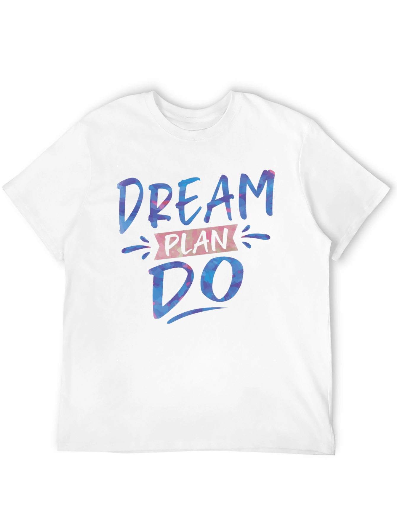 Dream Plan Do T-Shirt - Inspirational Design