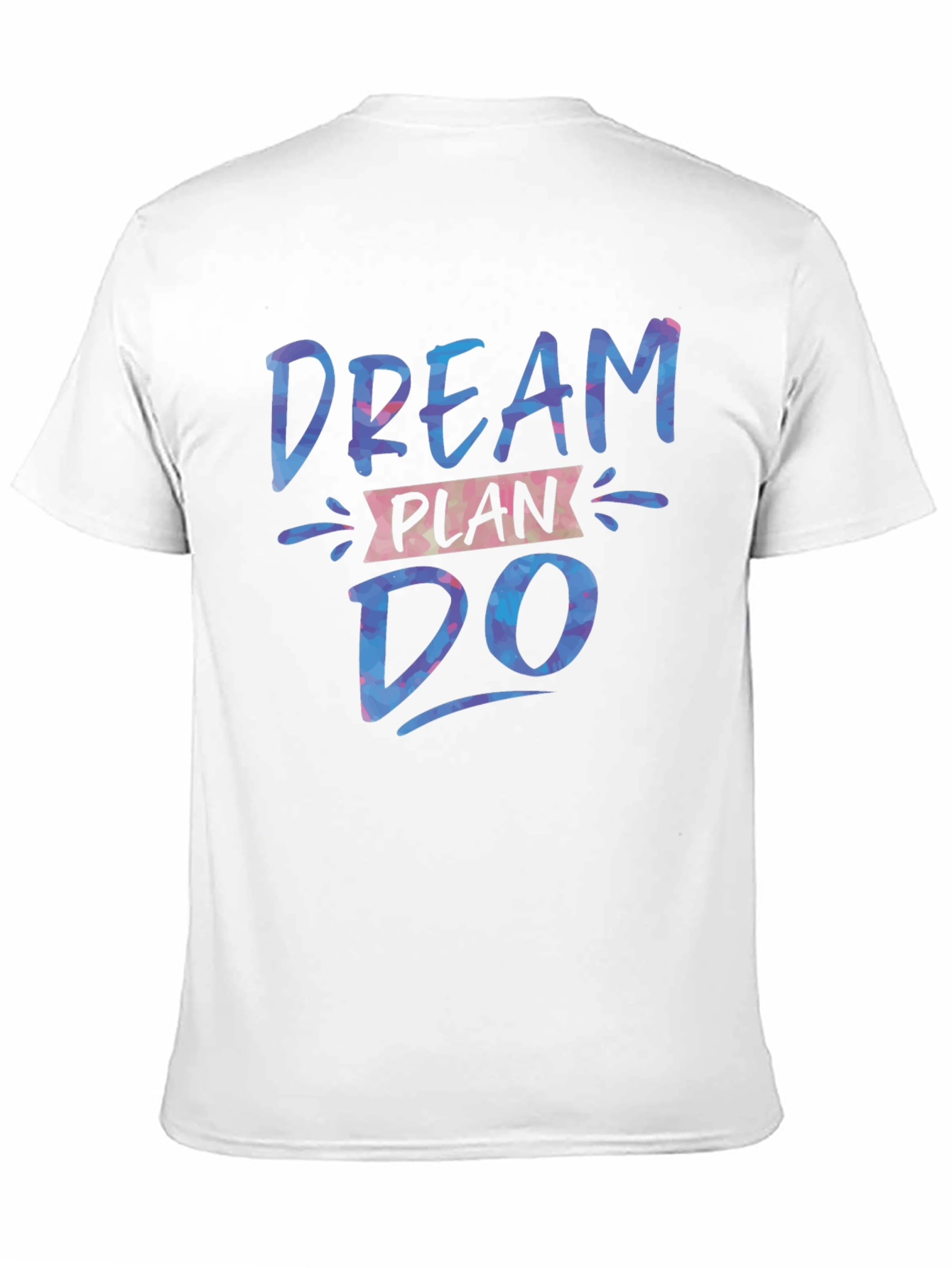 Dream Plan Do T-Shirt - Inspirational Design