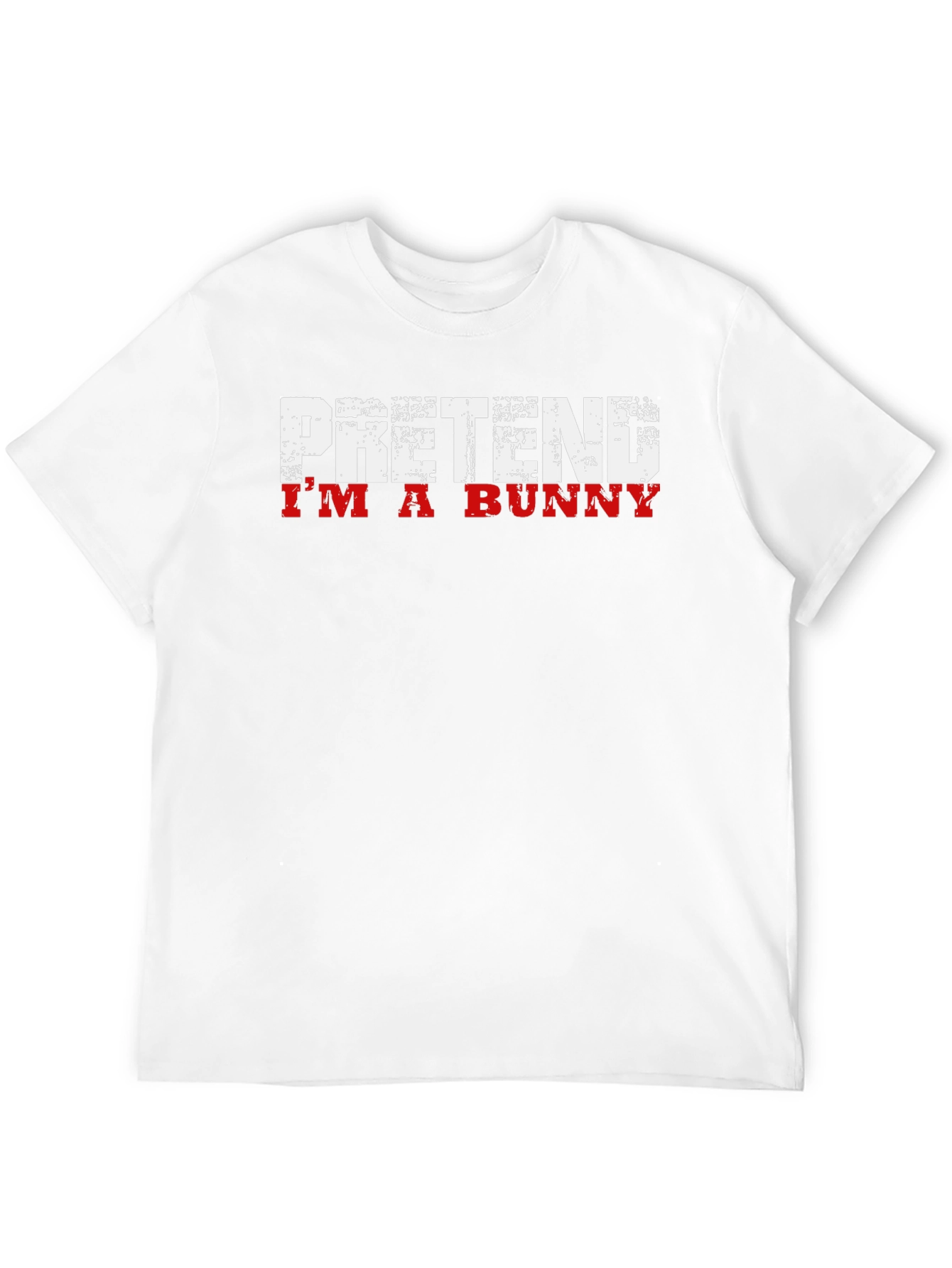 Pretend Im a Bunny T-Shirt - Funny Costume Tee