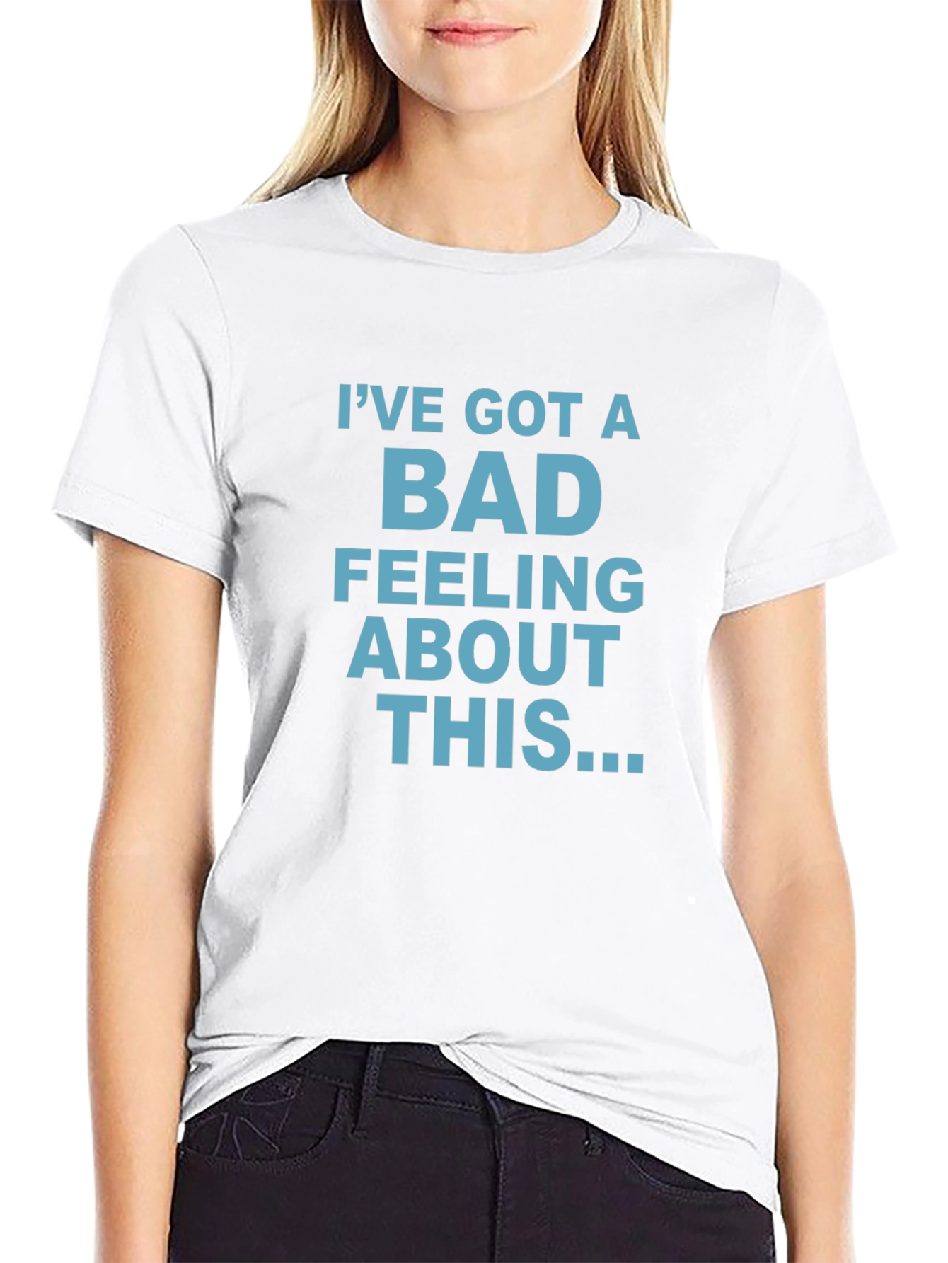 Ive Got A Bad Feeling About This T-Shirt