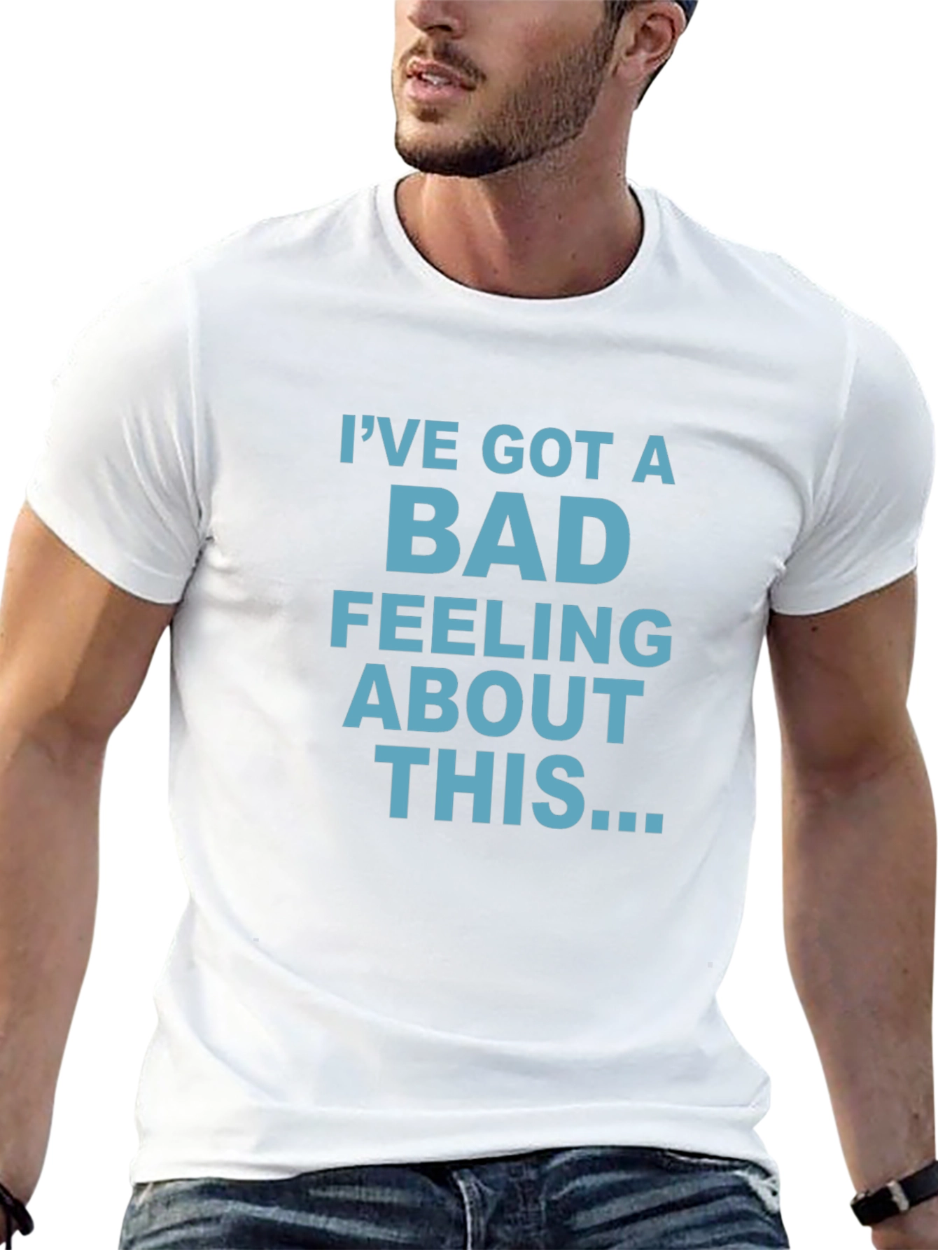 Ive Got A Bad Feeling About This T-Shirt