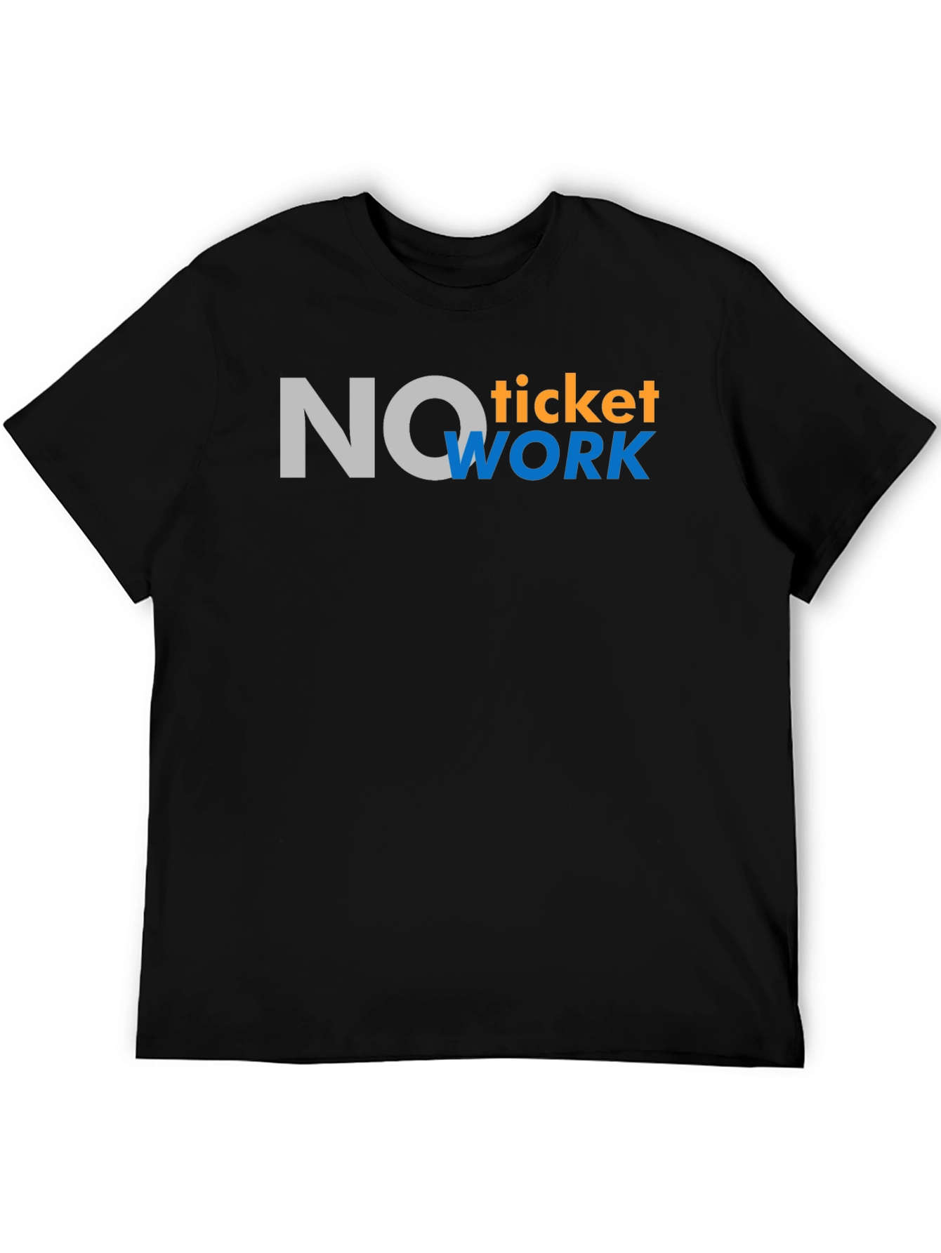 No Ticket No Work Black T-Shirt