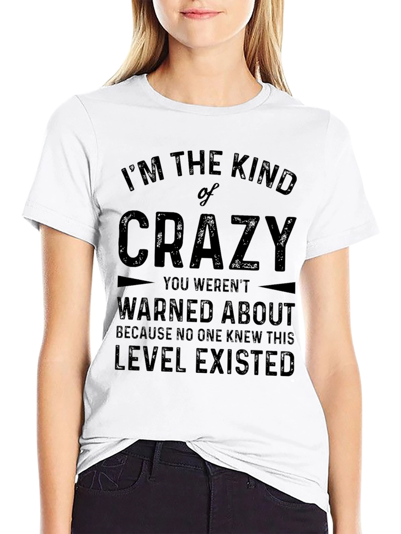 Im The Kind of Crazy Graphic Tee
