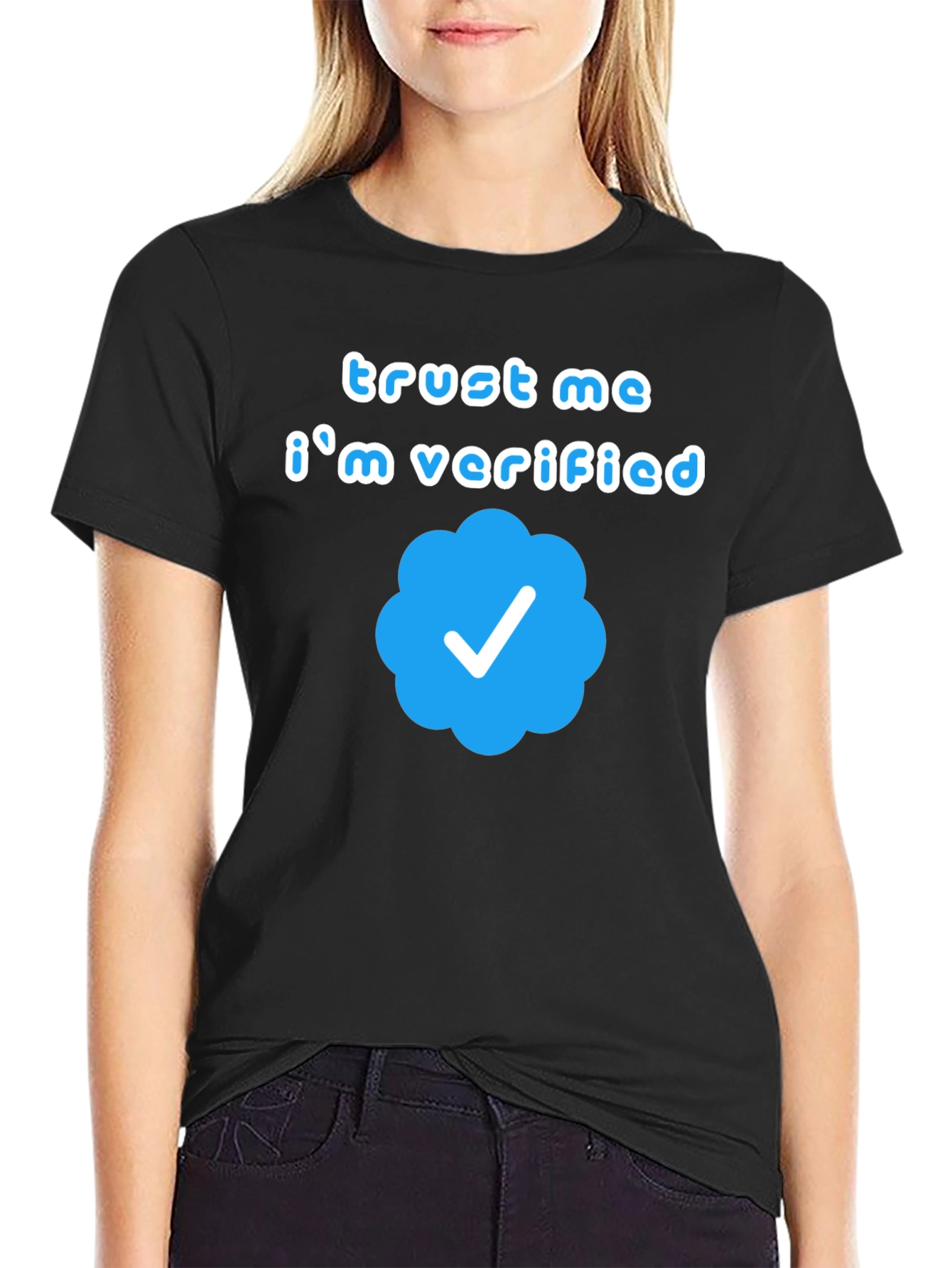 Trust Me Im Verified Graphic T-Shirt