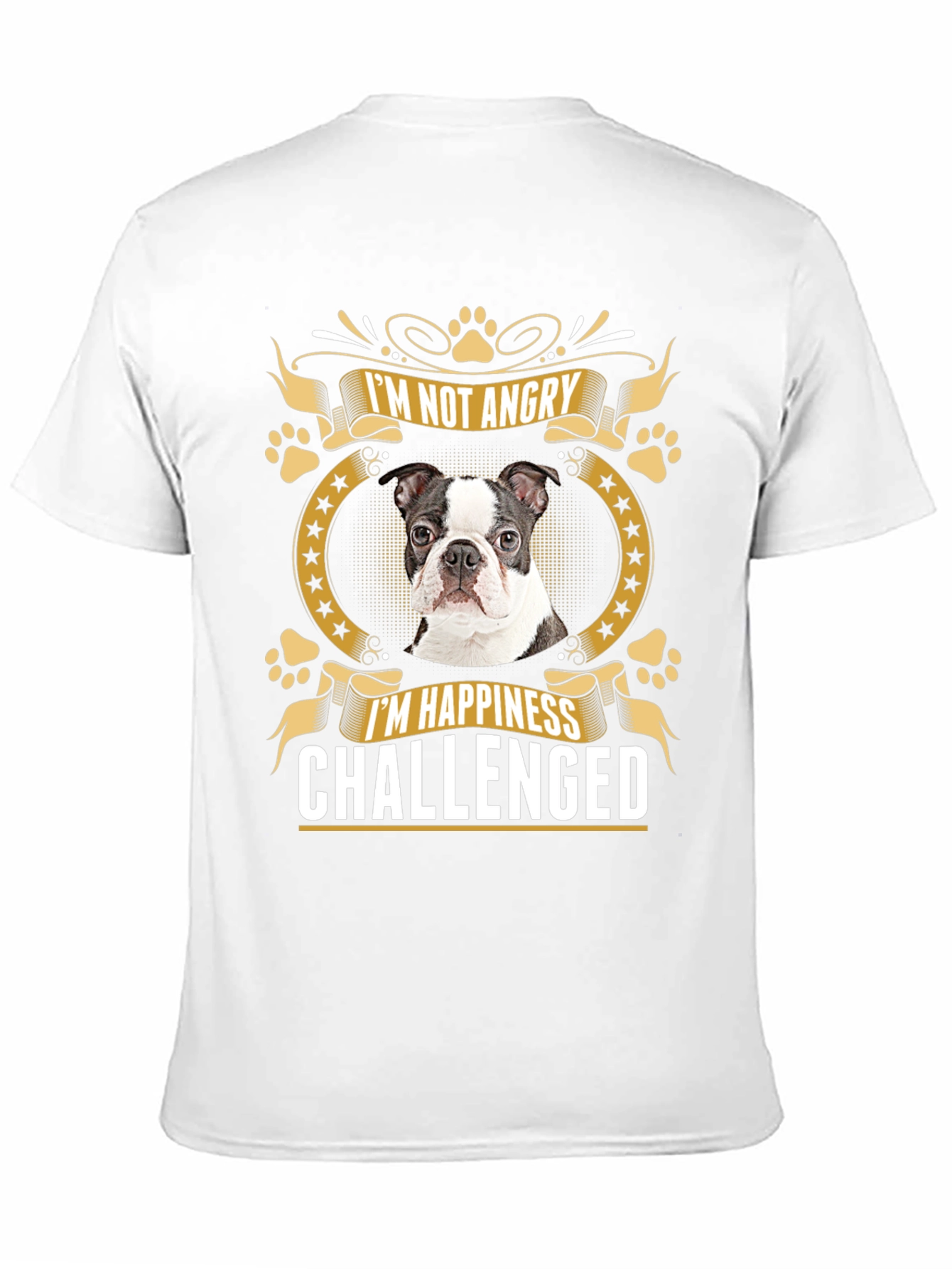 Funny Dog T-Shirt - Im Not Angry Happiness Challenged