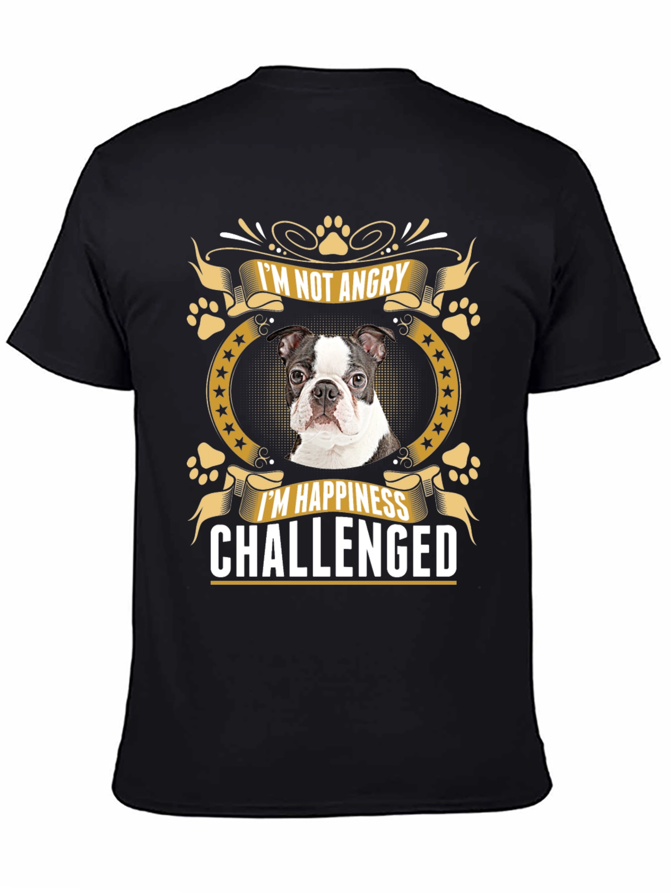 Funny Dog T-Shirt - Im Not Angry Happiness Challenged